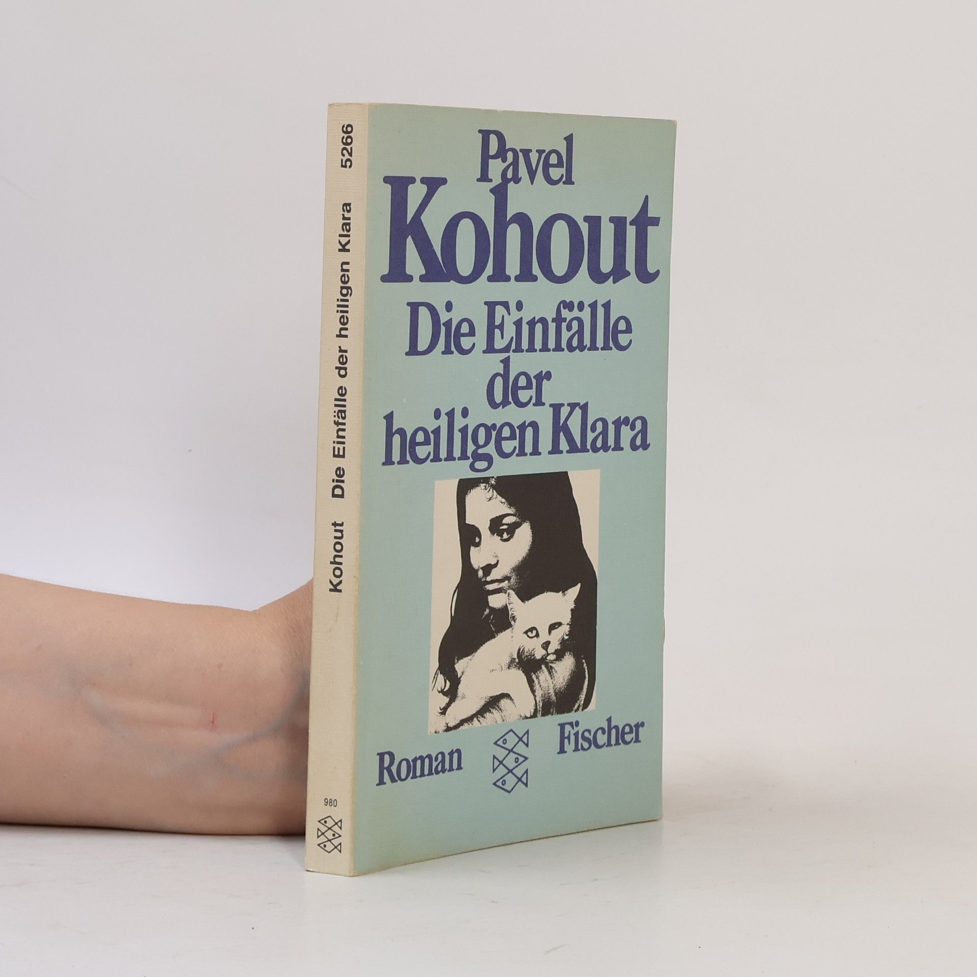 Pavel Kohout Die Einfälle der heiligen Klara. Roman