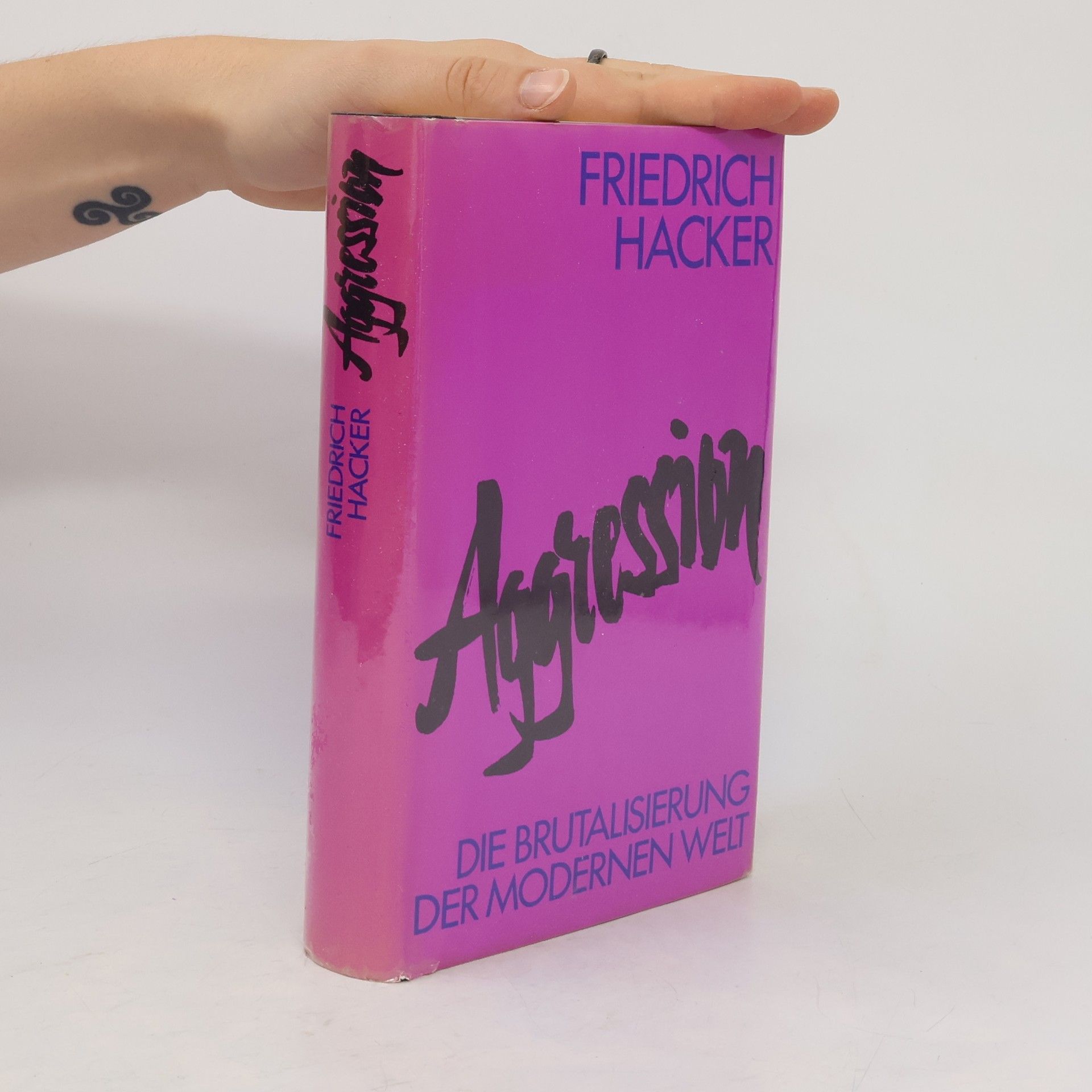 Friedrich Hacker Aggression. Die Brutalisierung der modernen Welt