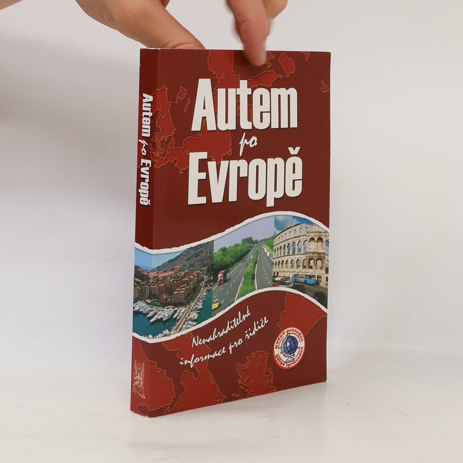 Kolektiv autorů Autem po Evropě : [nenahraditelné informace pro řidiče]
