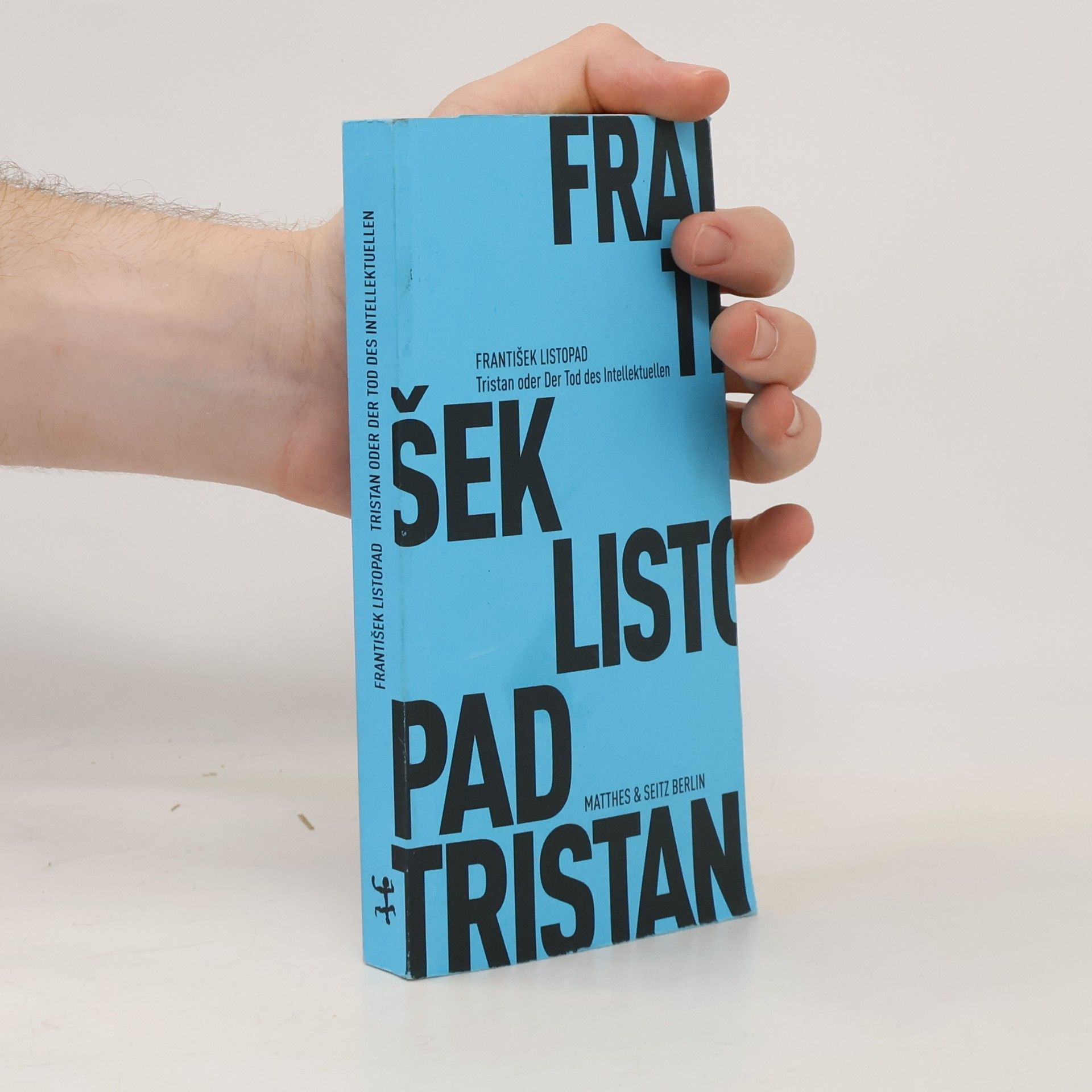František Listopad Tristan oder der Verrat des Intellektuellen