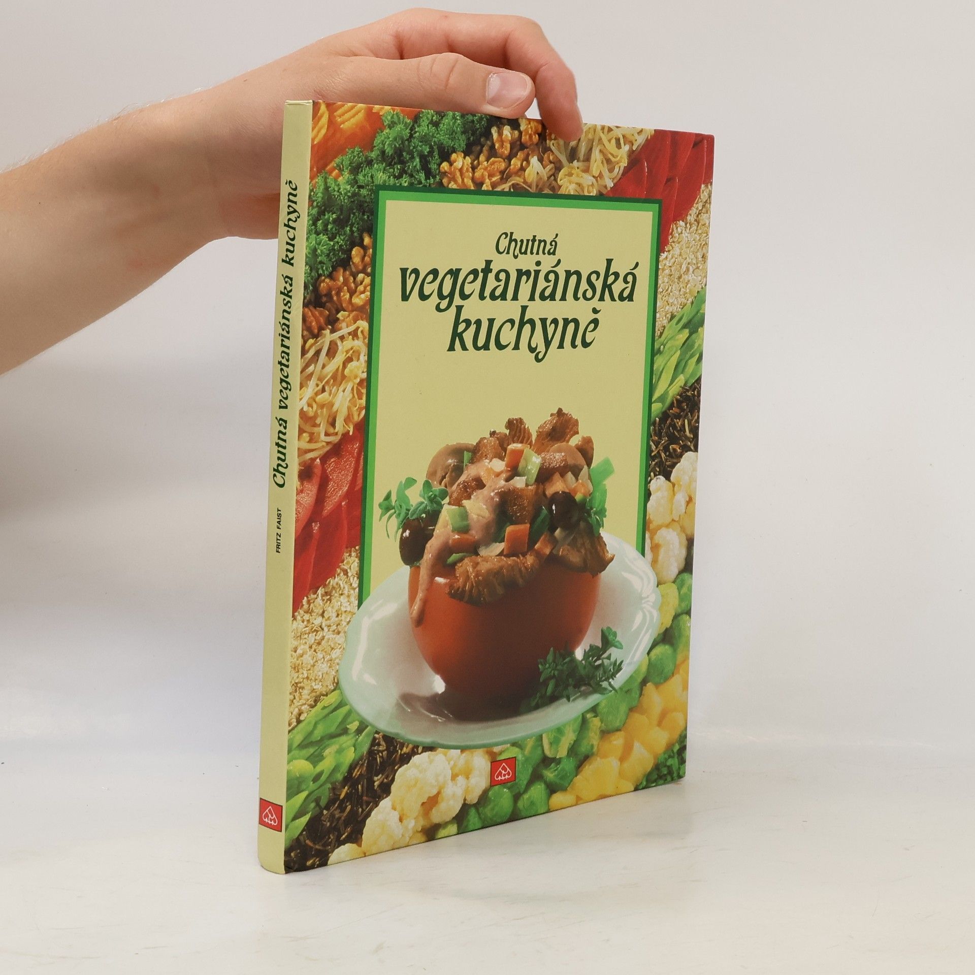 Fritz Faist Chutná vegetariánská kuchyně