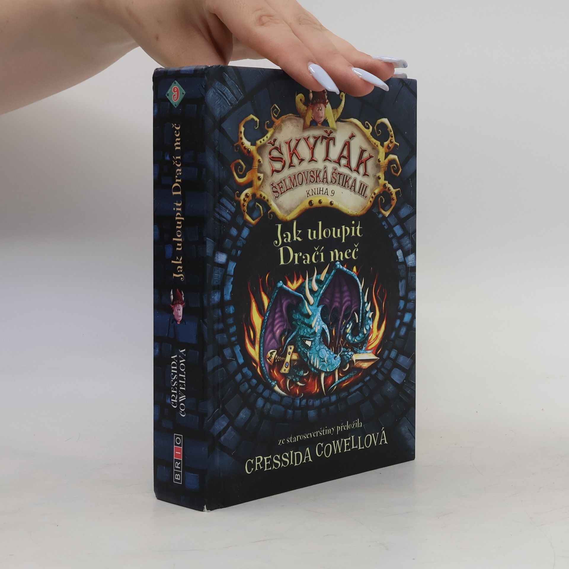 Cressida Cowell Škyťák Šelmovská Štika III. Kniha 9. Jak uloupit Dračí meč