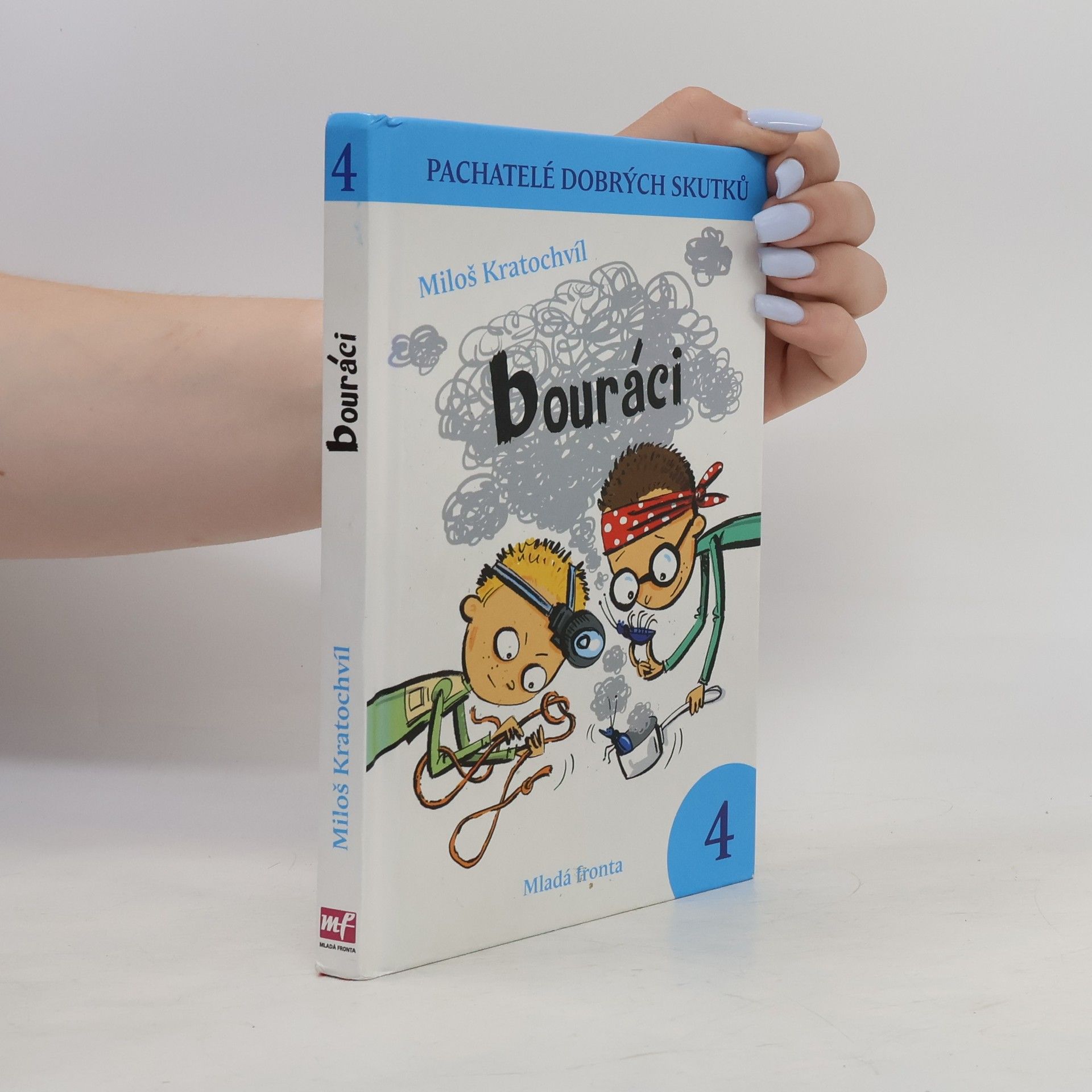 Miloš Kratochvíl Pachatelé dobrých skutků. 4, Bouráci