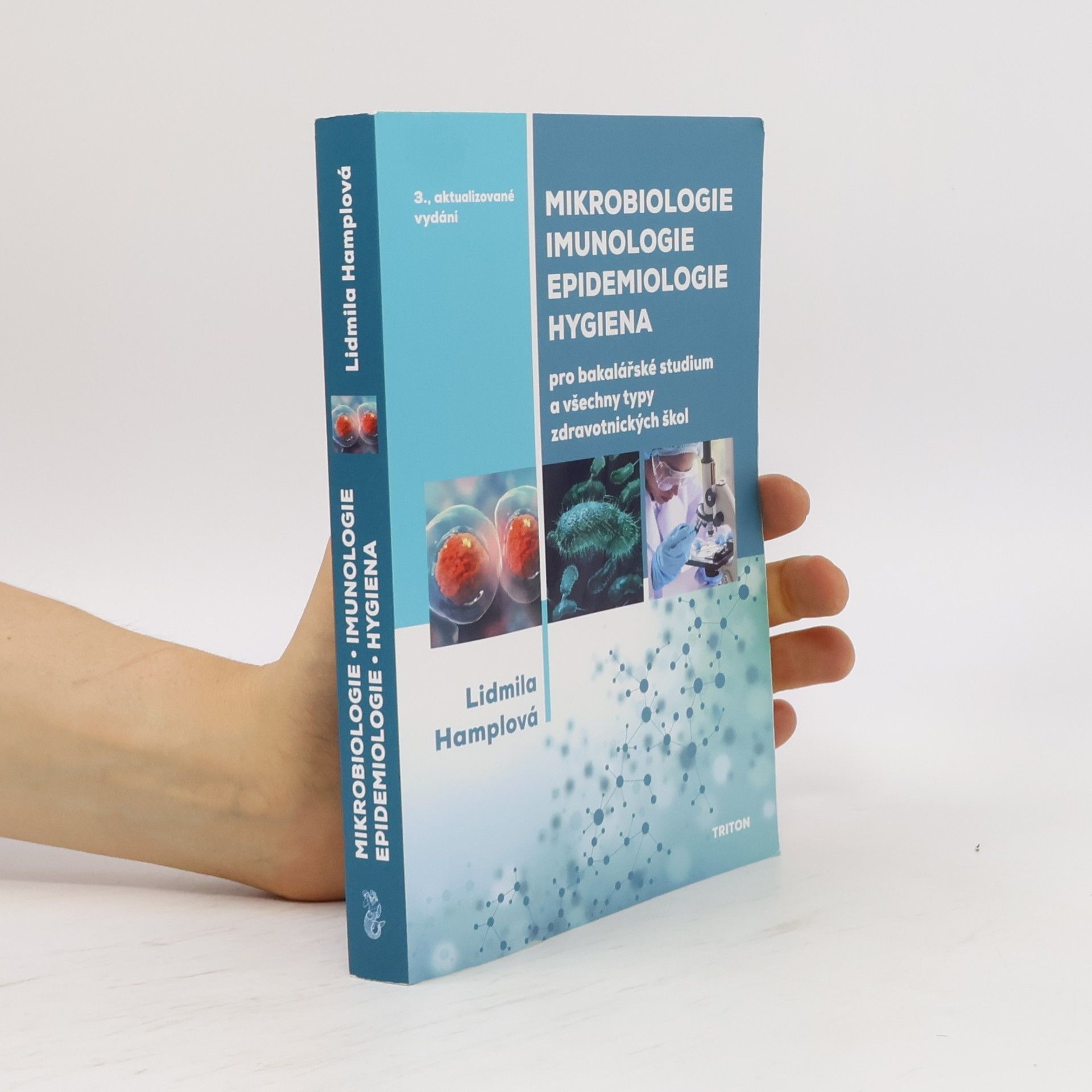 Lidmila Hamplová Mikrobiologie, imunologie, epidemiologie, hygiena