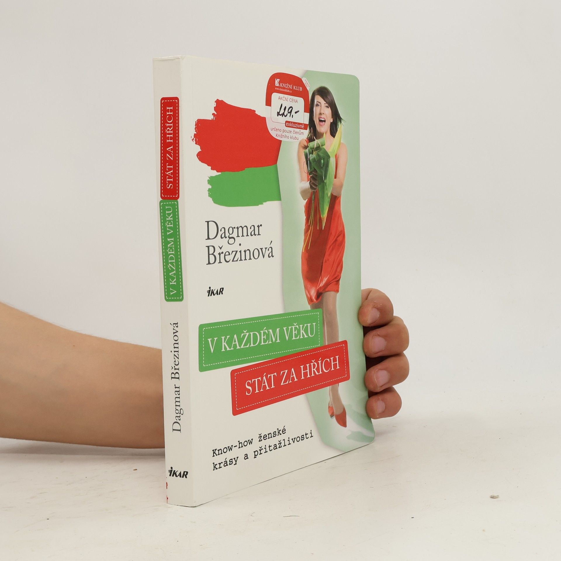 Dagmar Březinová V každém věku stát za hřích: Know-how ženské krásy a přitažlivosti