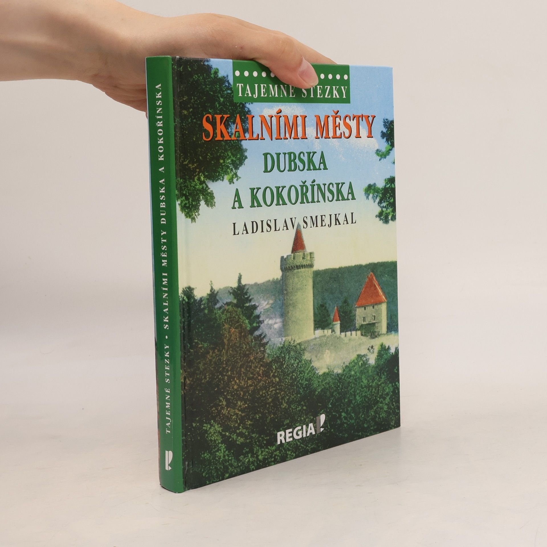 Ladislav Smejkal Skalními městy Dubska a Kokořínska
