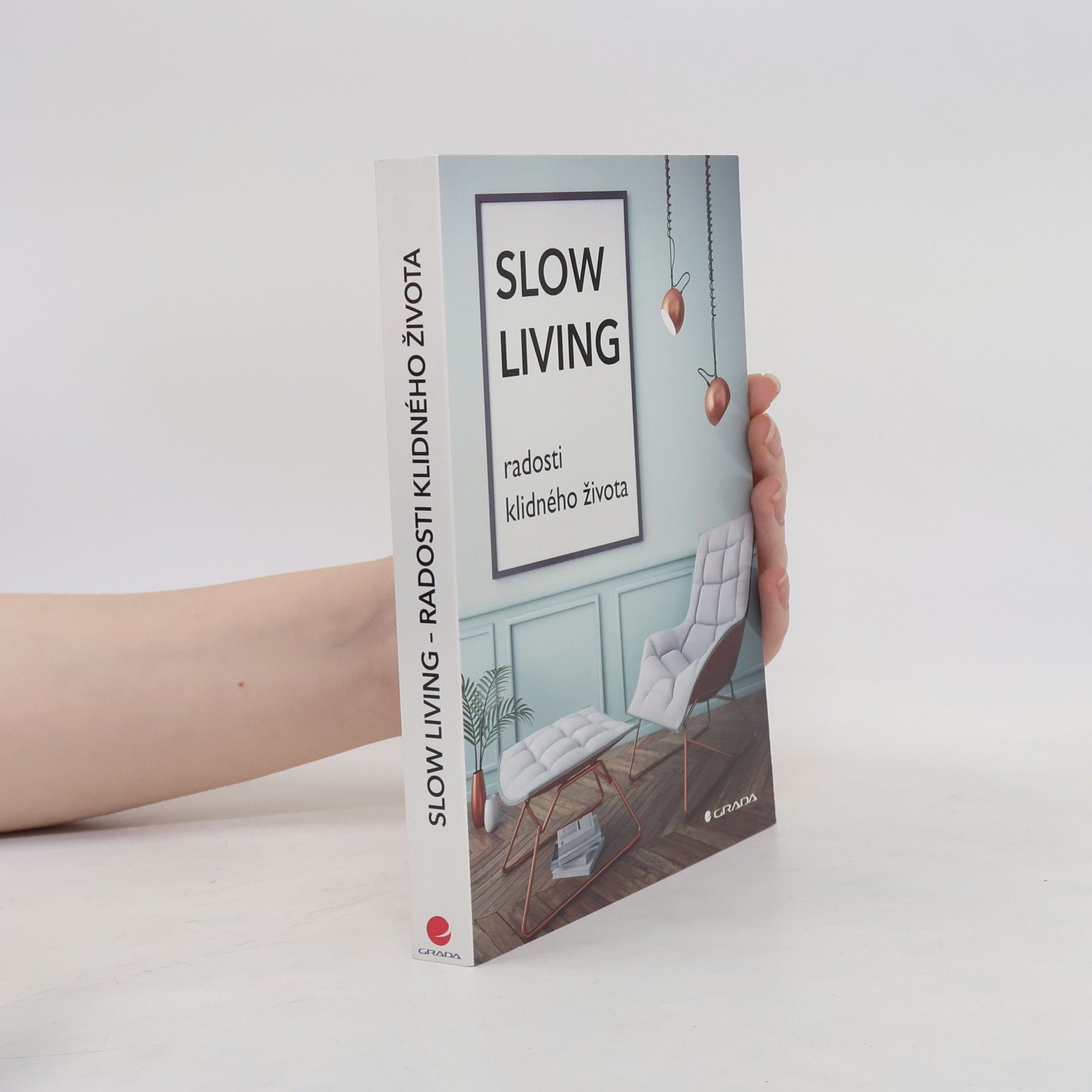 Veronika Zavřelová Slow living : radosti klidného života