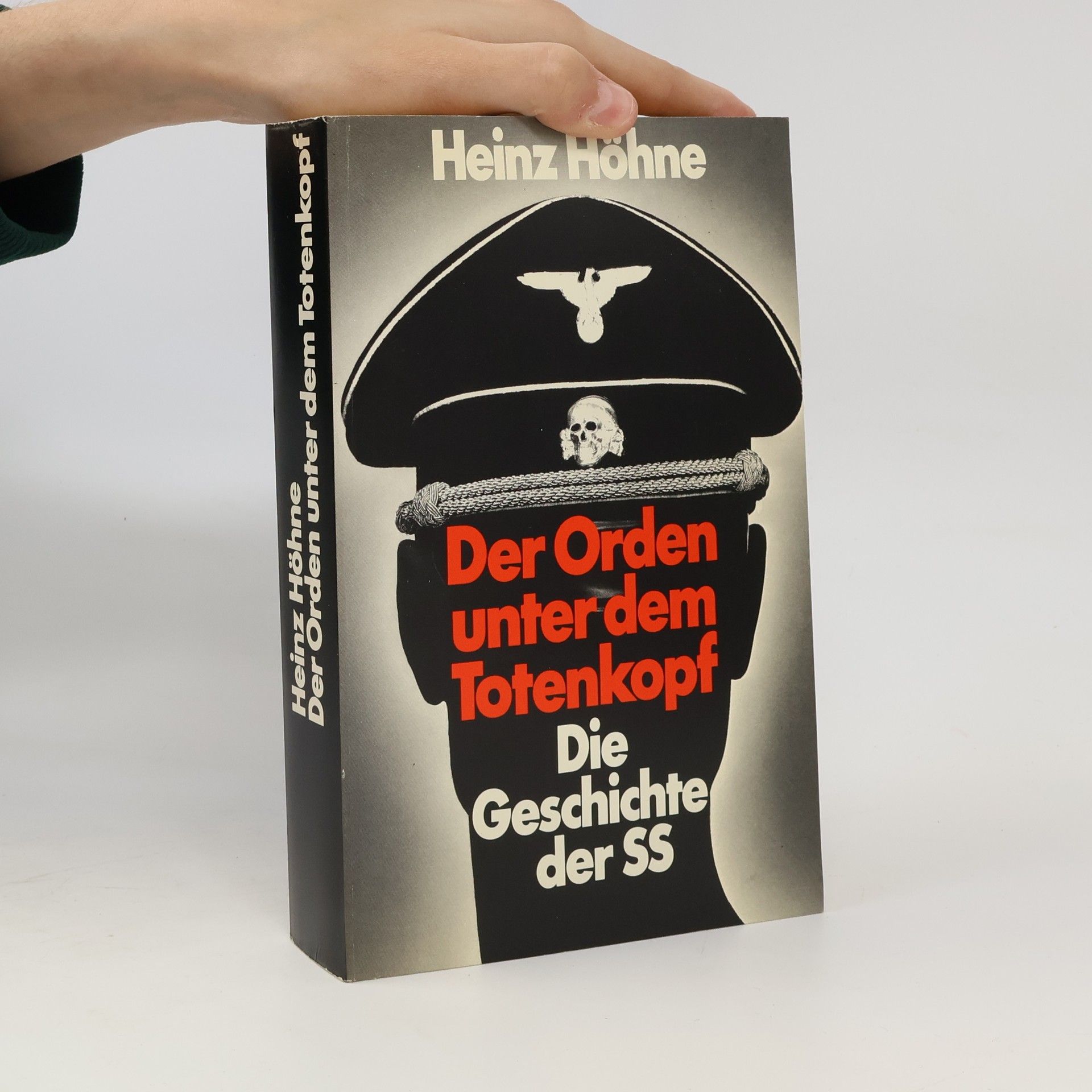 Heinz Höhne Der Orden unter dem Totenkopf: Die Geschichte der SS