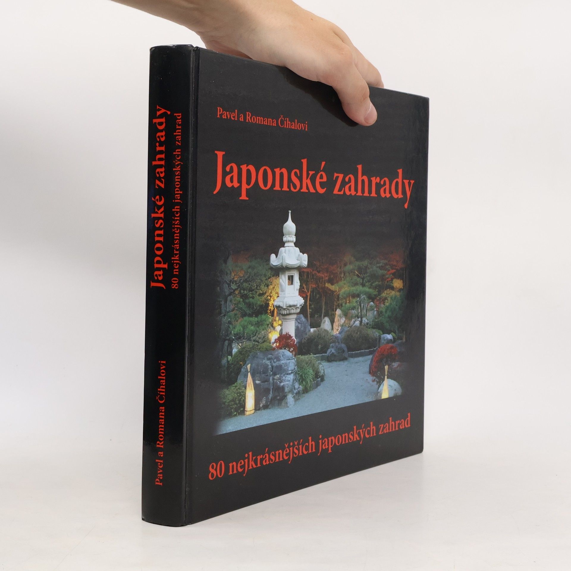 Pavel Číhal Japonské zahrady - 80 nejkrásnějších japonských zahrad