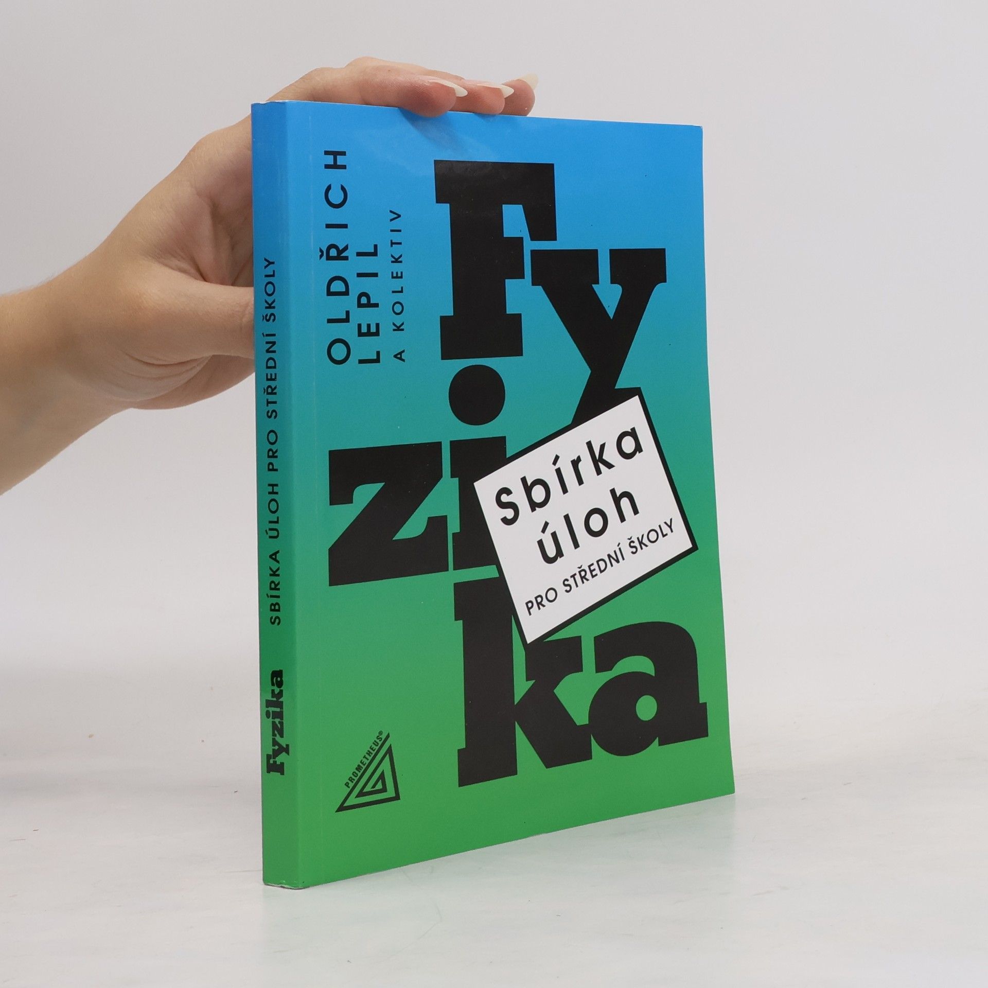 Oldřich Lepil Fyzika. Sbírka úloh pro střední školy