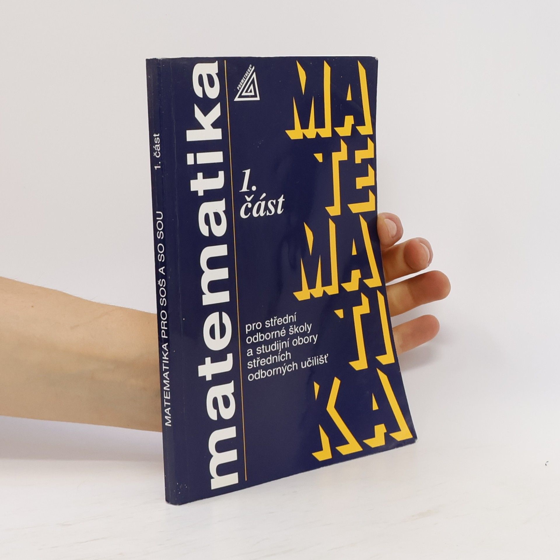 Various authors Matematika pro střední odborné školy a studijní obory středních odborných učilišť 1. část