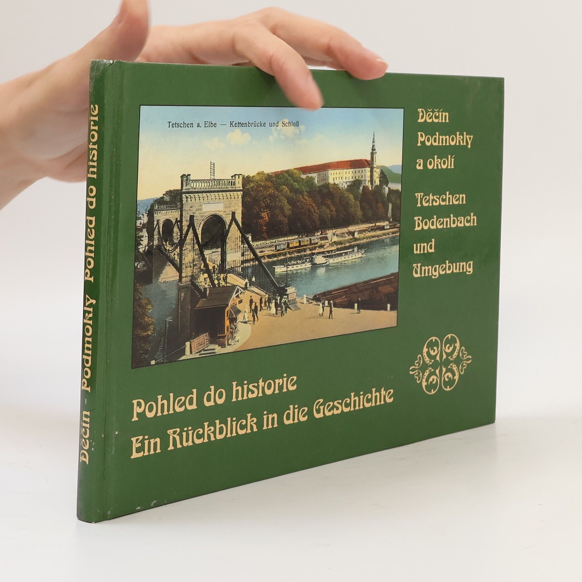 Petr Joza Pohled do historie. Děčín - Podmokly a okolí