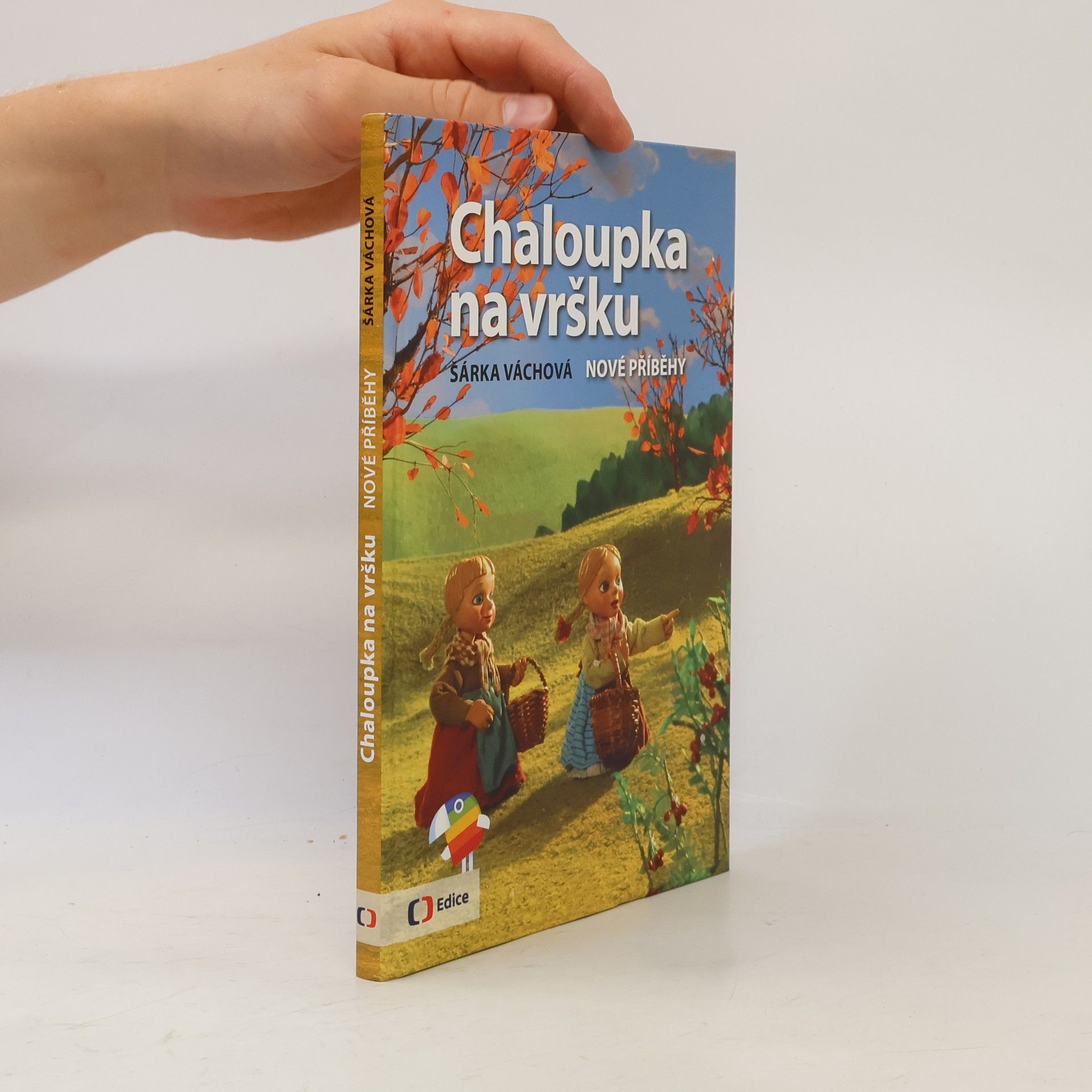 Šárka Váchová Chaloupka na vršku. Nové příběhy