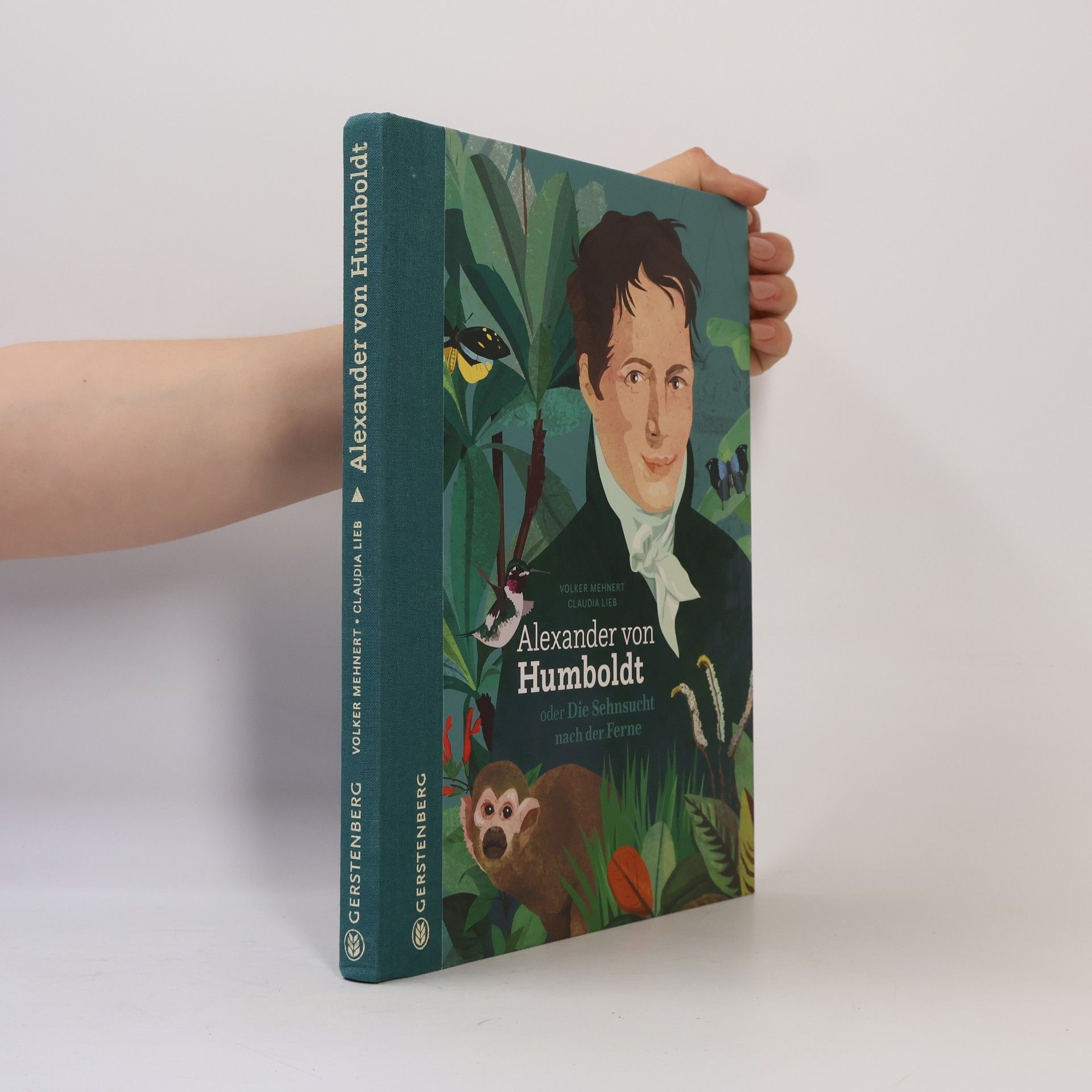 Volker Mehnert Alexander von Humboldt oder Die Sehnsucht nach der Ferne