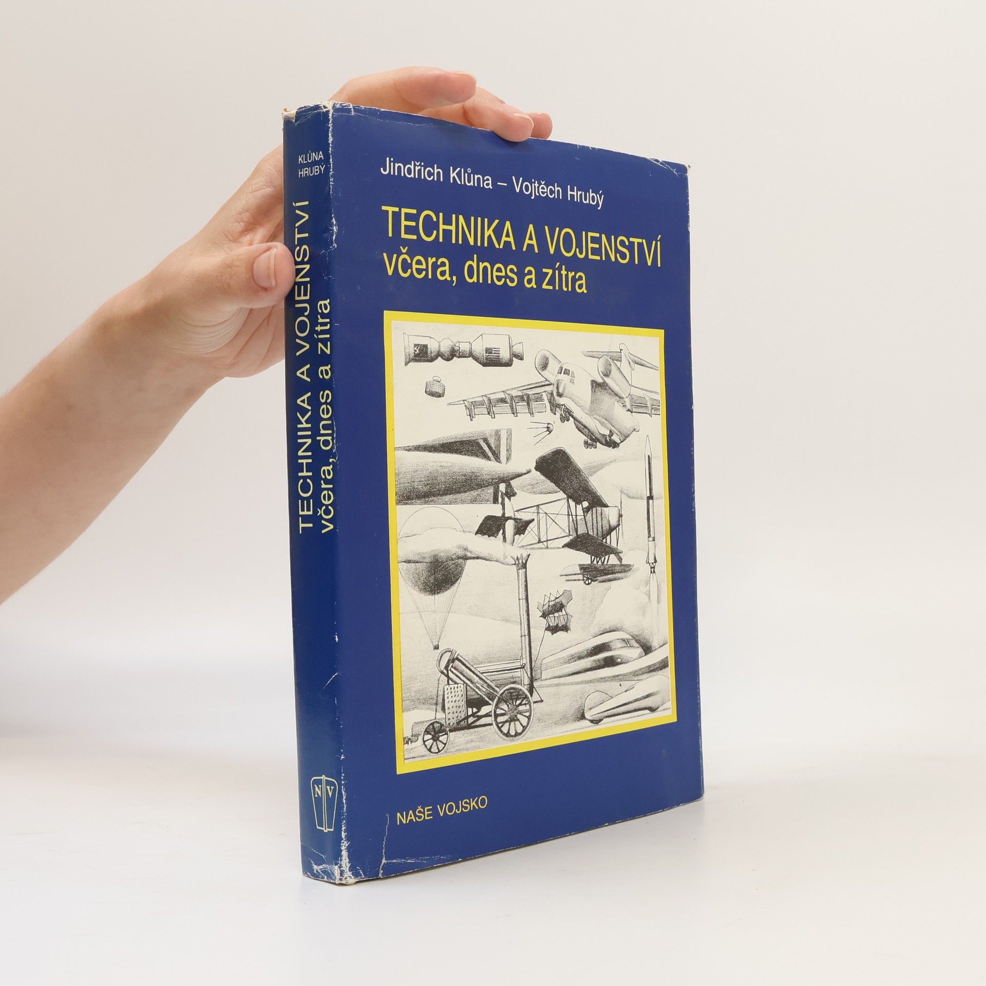 Jindřich Klůna Technika a vojenství včera, dnes a zítra