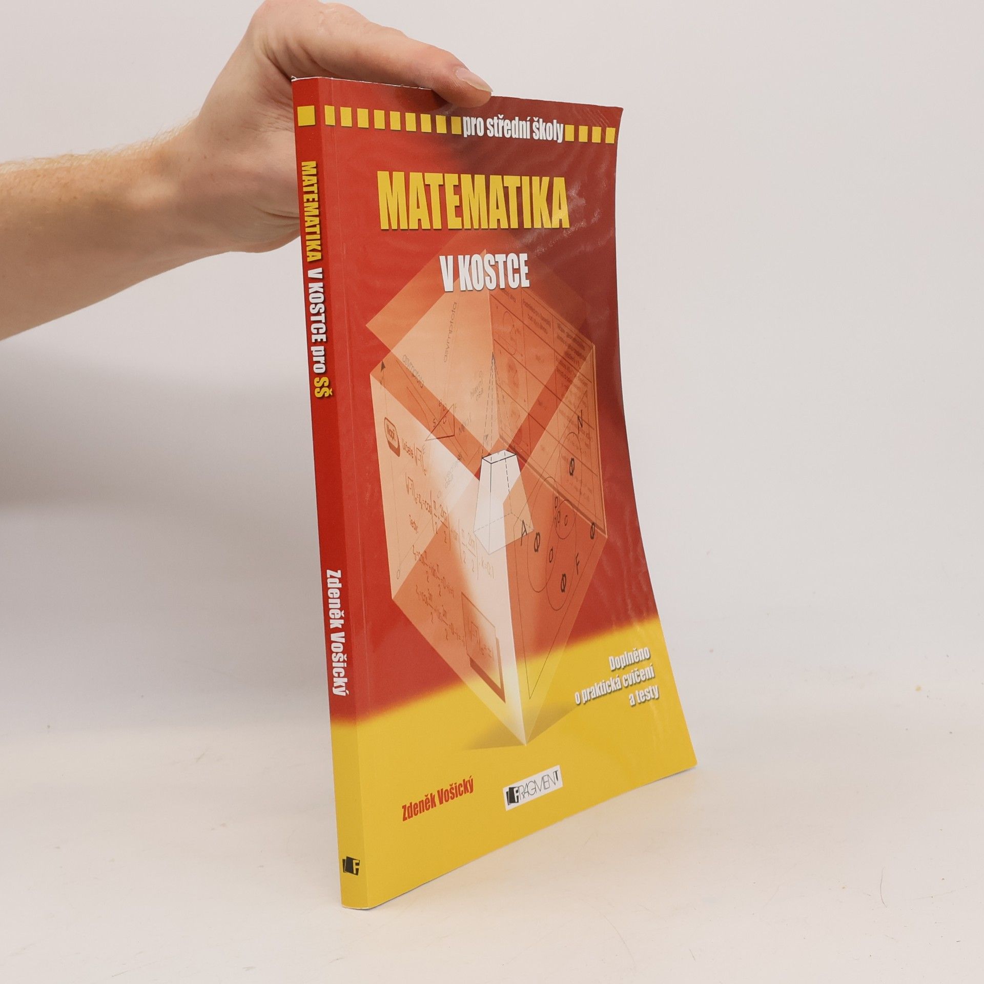Zdeněk Vošický Matematika v kostce. Pro střední školy