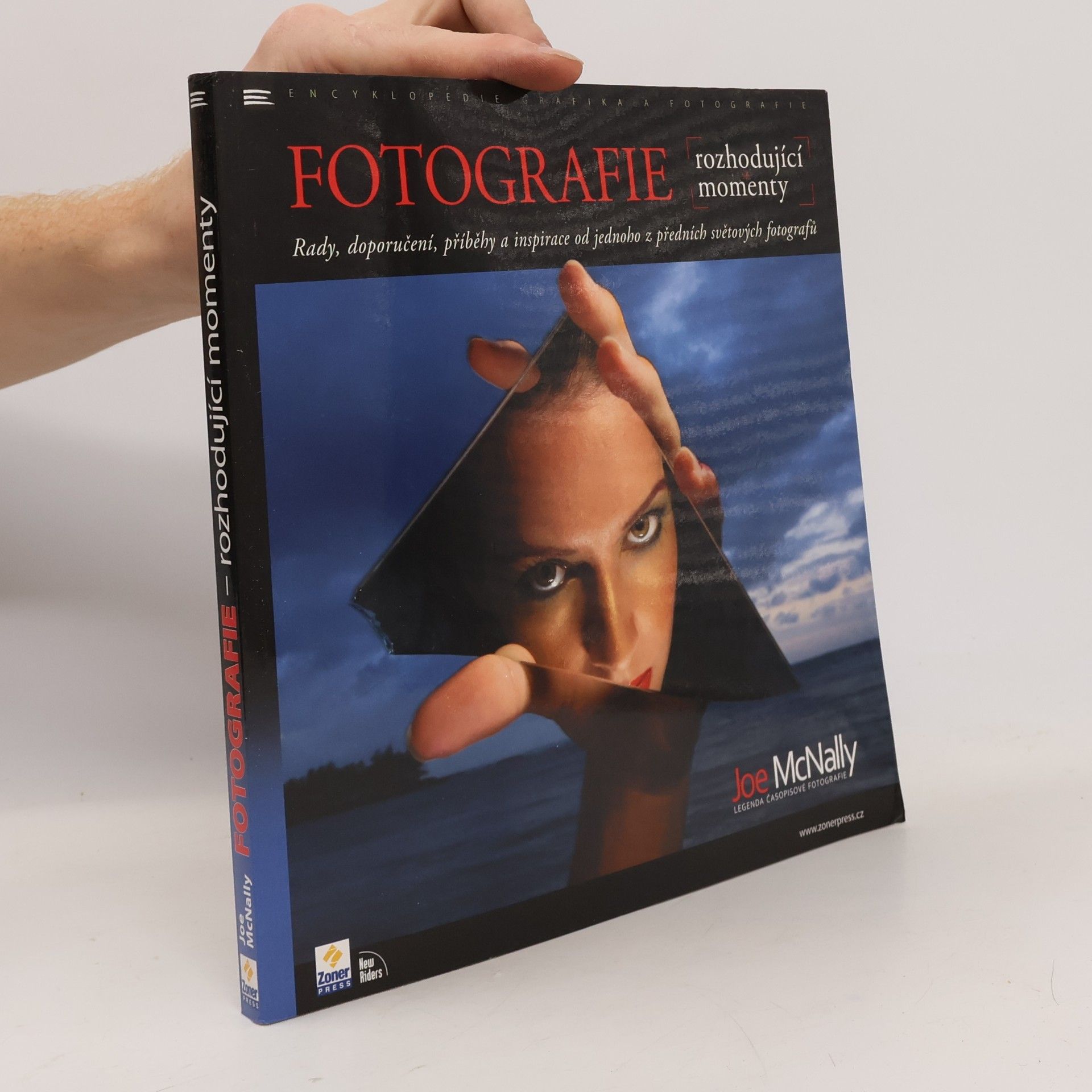 Fotografie - rozhodující momenty : rady, doporučení, příběhy a inspirace od jednoho z předních světových fotografů