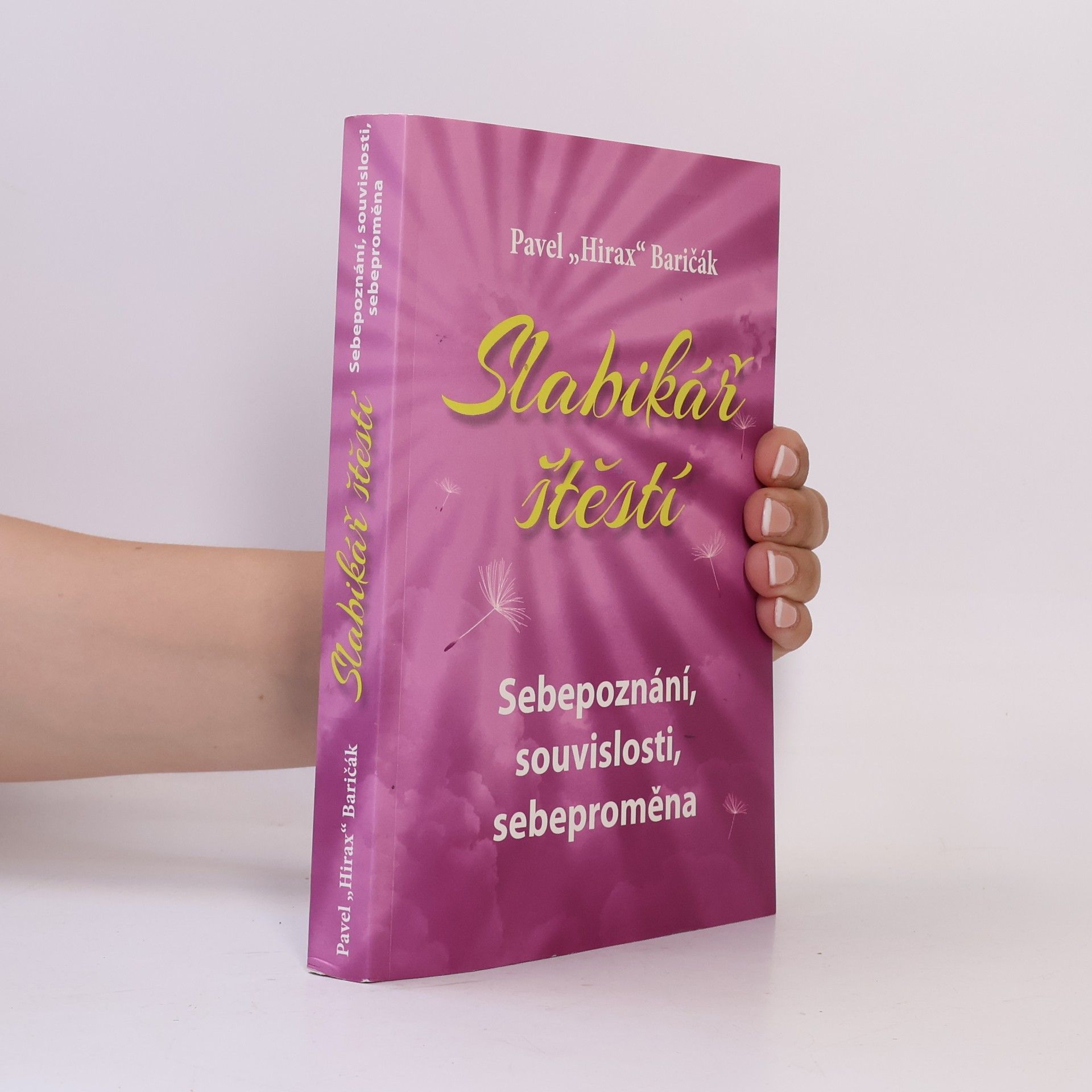 Pavel Hirax Baričák Slabikář štěstí. Sebepoznání, souvislosti, sebeproměna