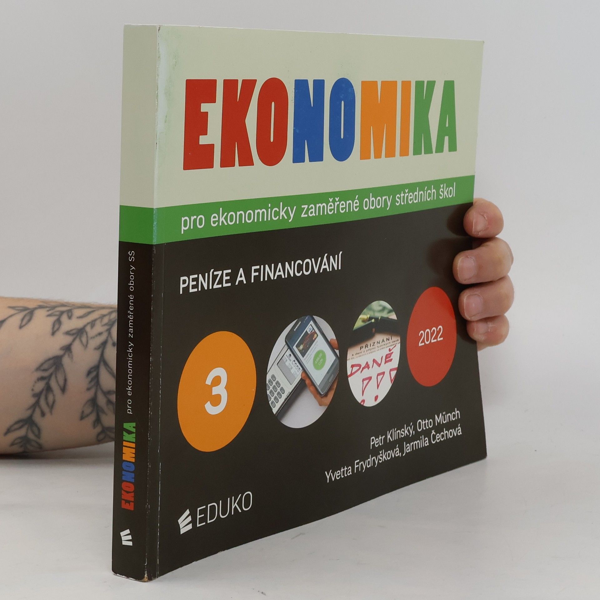 Yvetta Frydryšková Ekonomika pro ekonomicky zaměřené obory středních škol. 3. Peníze a financování