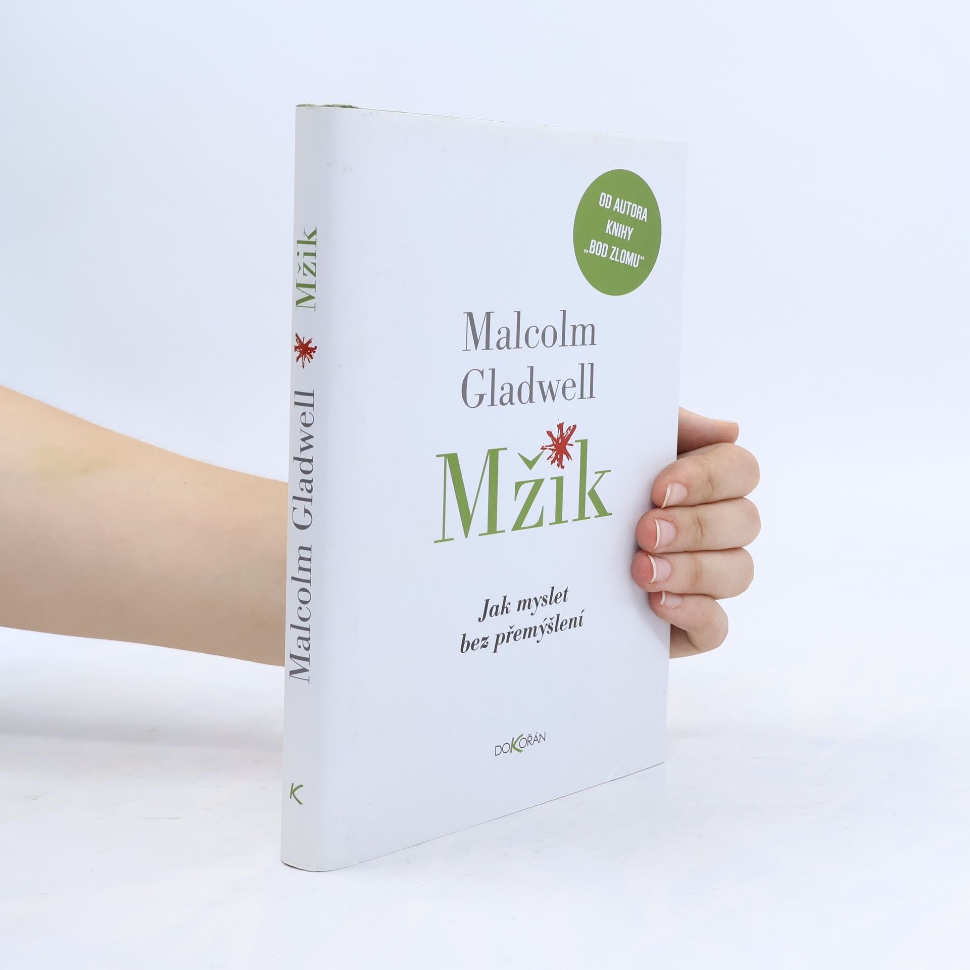Malcolm Gladwell Mžik: Jak myslet bez přemýšlení