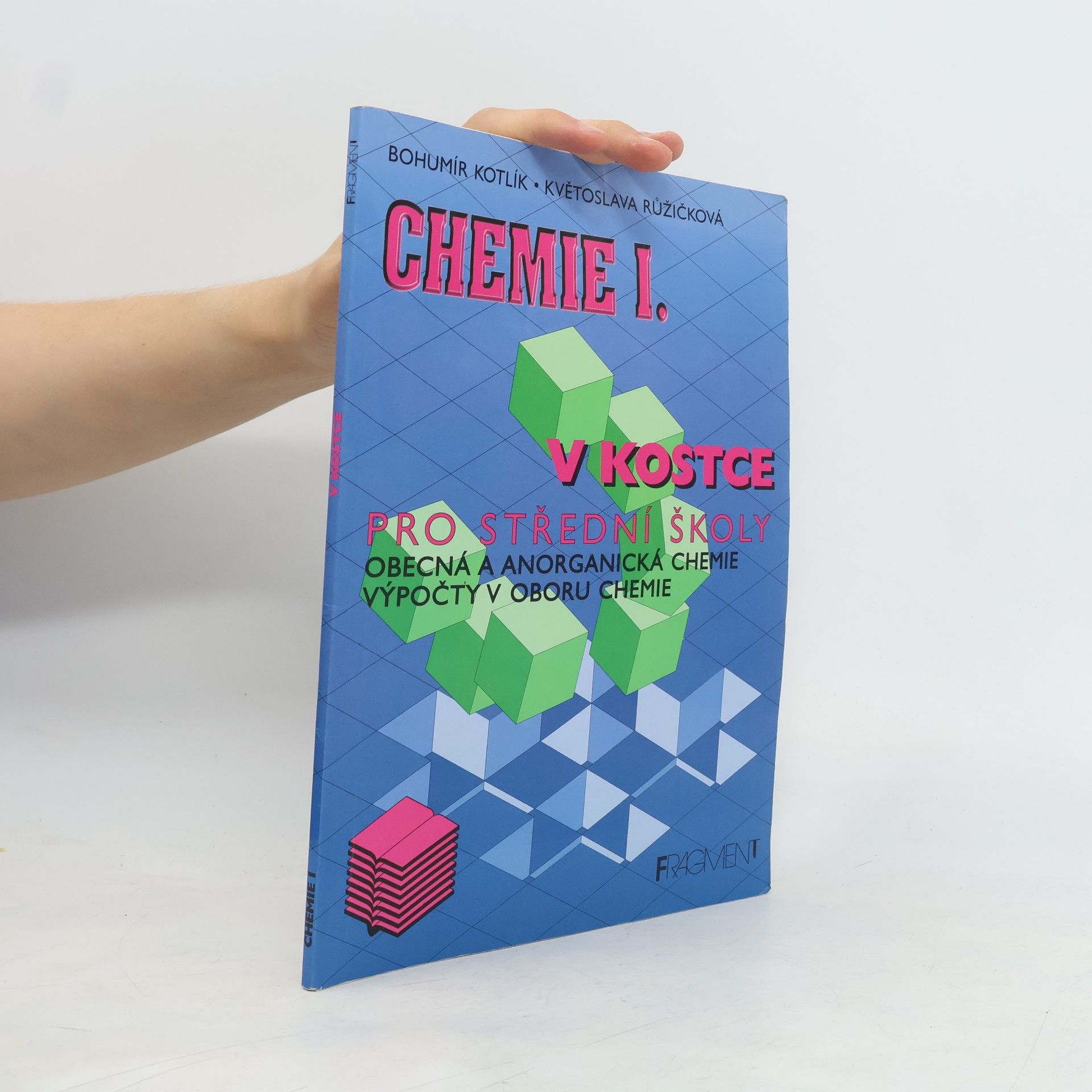Bohumír Kotlík Chemie I. v kostce pro střední školy