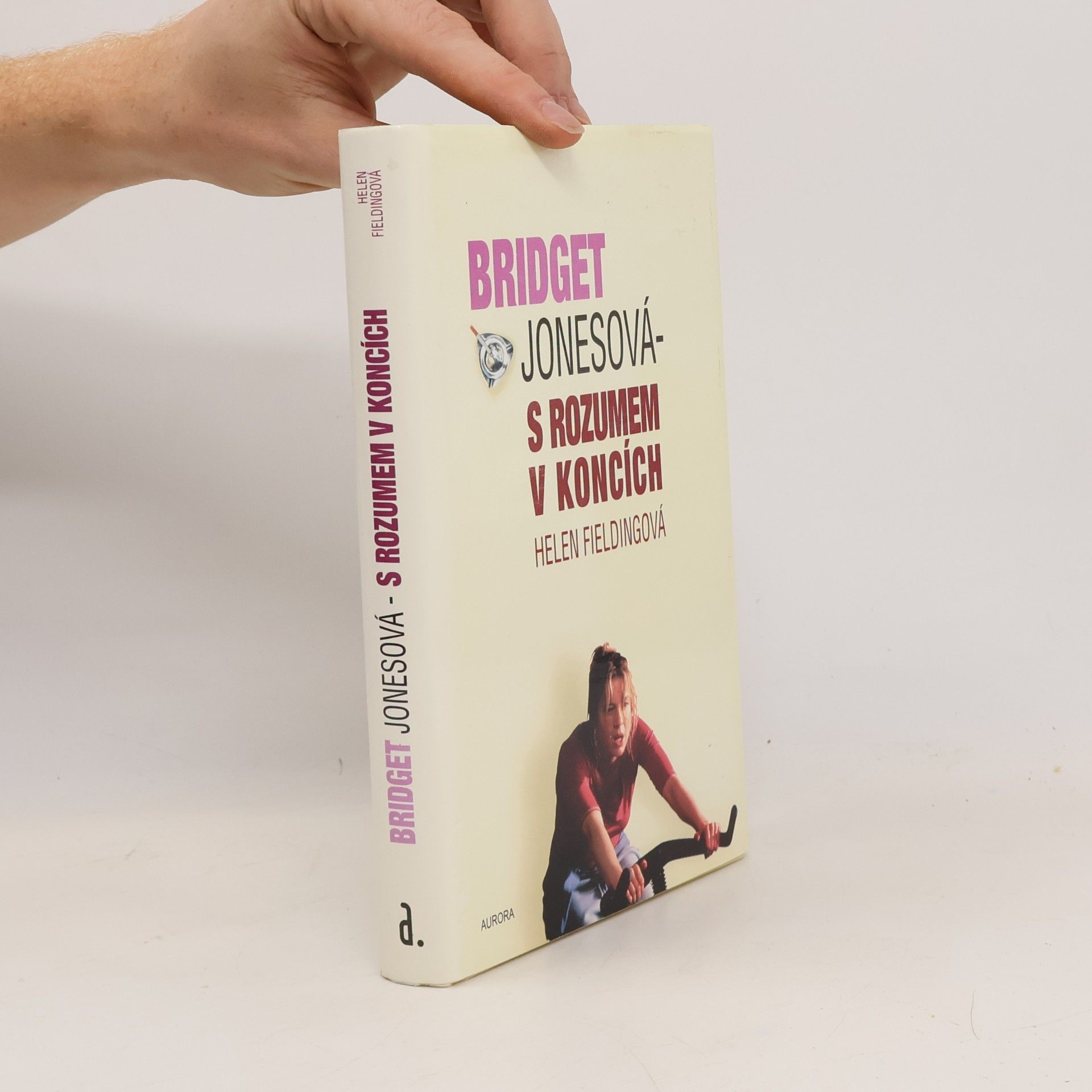 Helen Fielding Bridget Jonesová. S rozumem v koncích