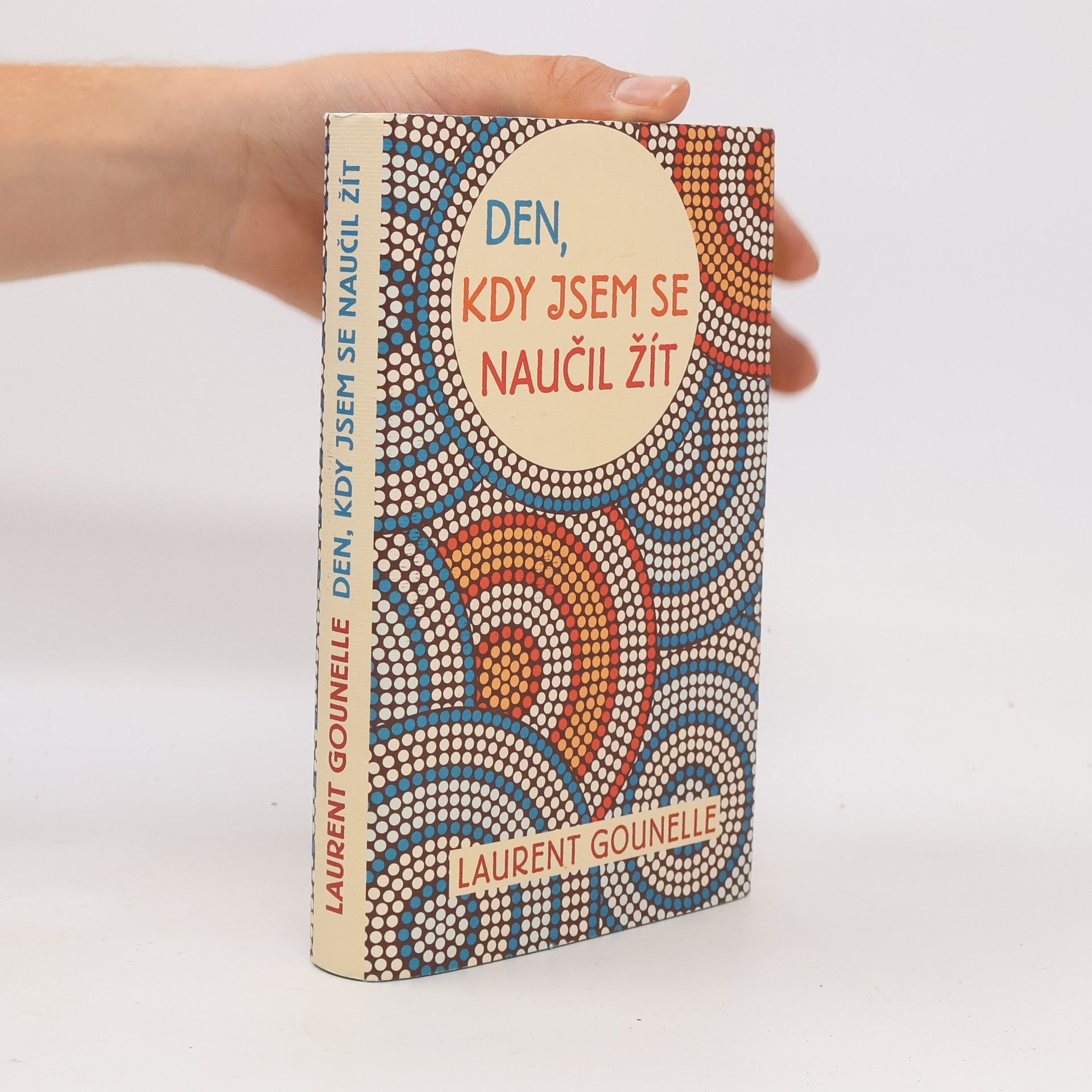 Laurent Gounelle Den, kdy jsem se naučil žít