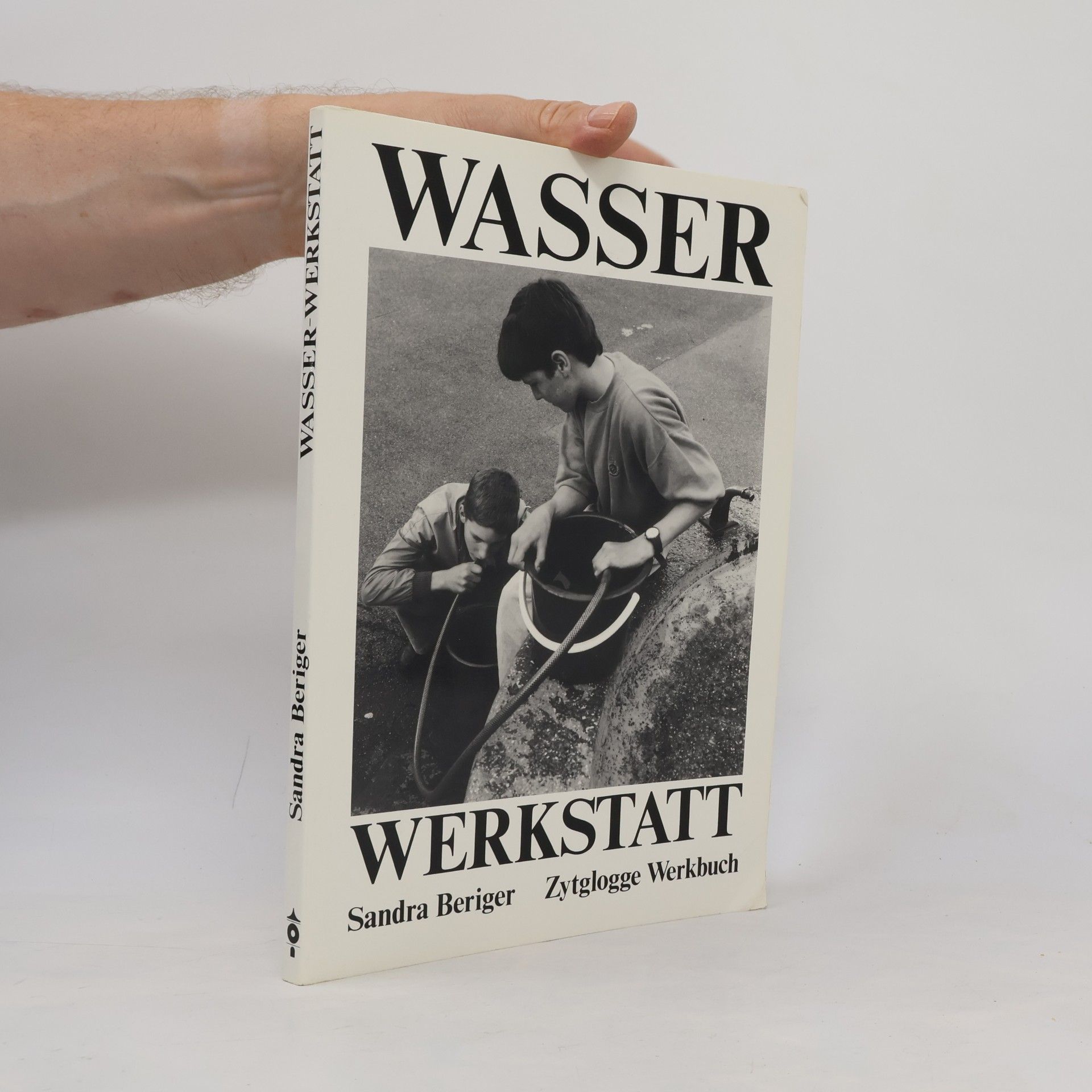 Sandra Beriger Wasser Werkstatt. Wasser entdecken, erforschen, erfahren.