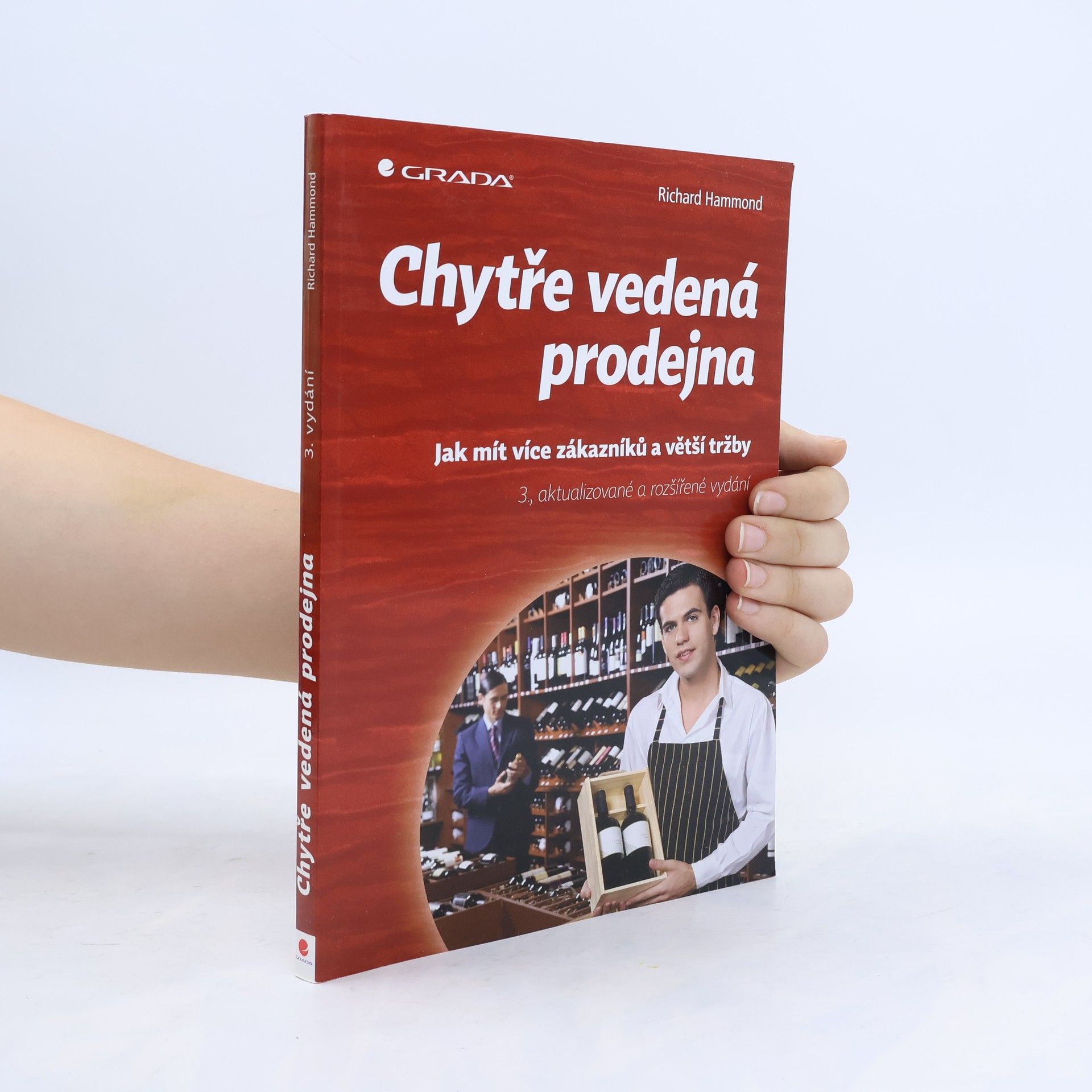 Richard Hammond Chytře vedená prodejna - Jak mít více zákazníků a větší tržby