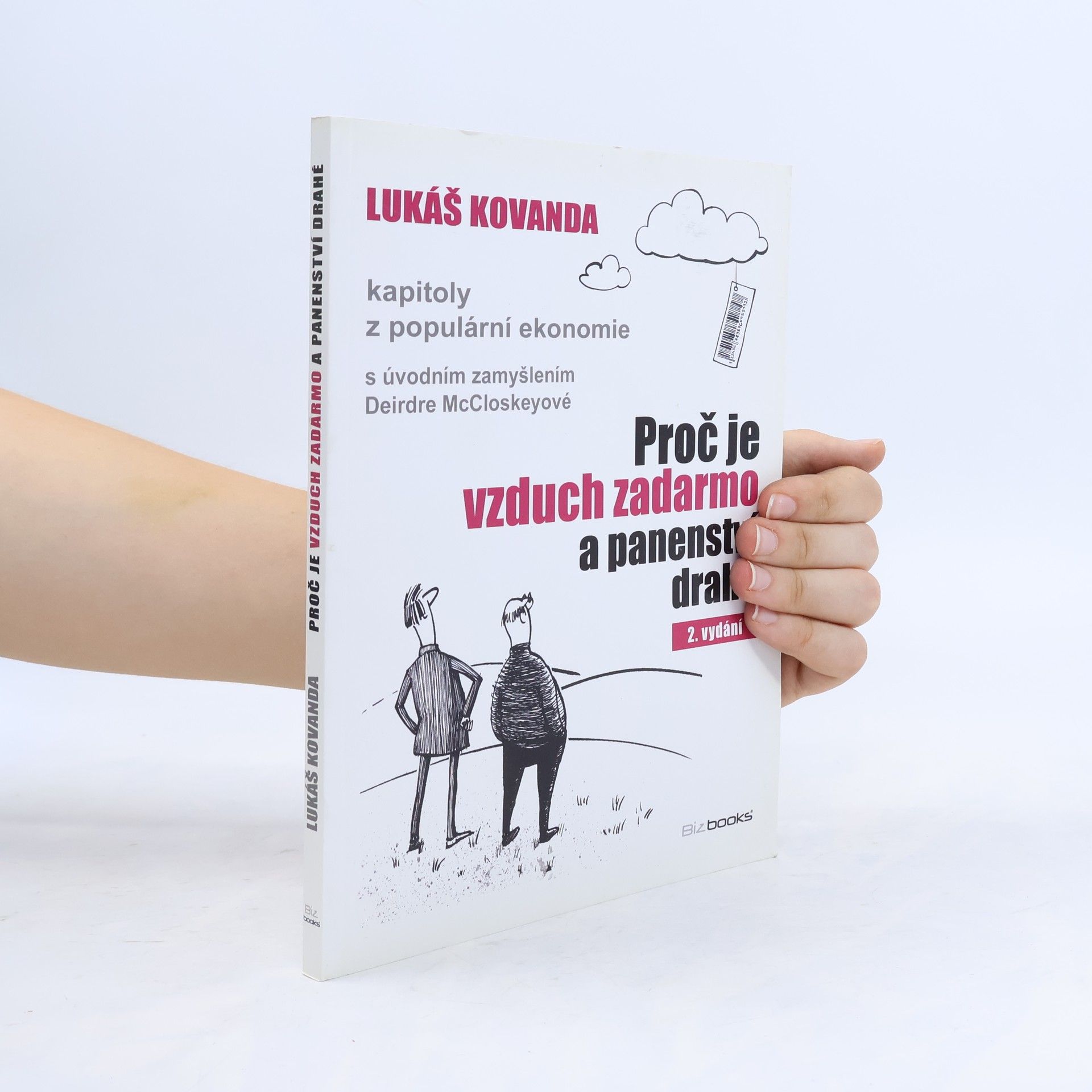 Lukáš Kovanda Proč je vzduch zadarmo a panenství drahé. Kapitoly z populární ekonomie