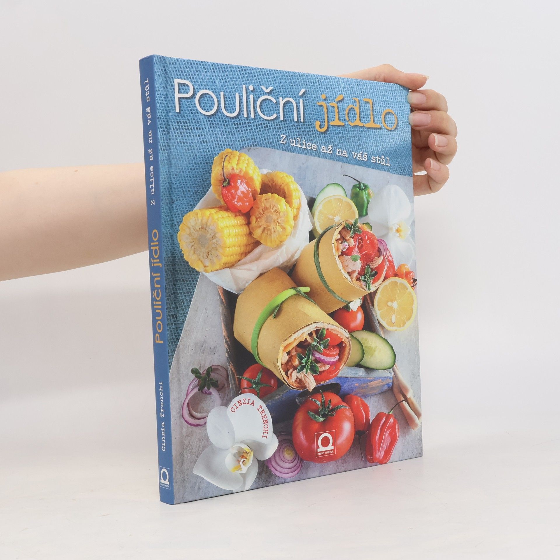 Cinzia Trenchi Pouliční jídlo : z ulice až na váš stůl