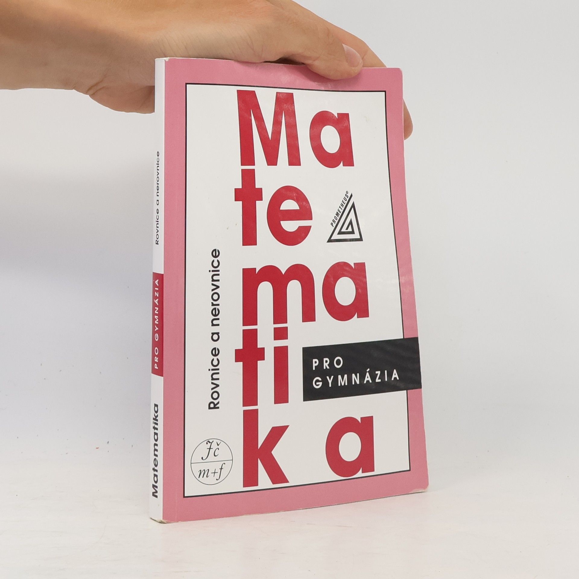 Leo Boček Matematika pro gymnázia. Rovnice a nerovnice