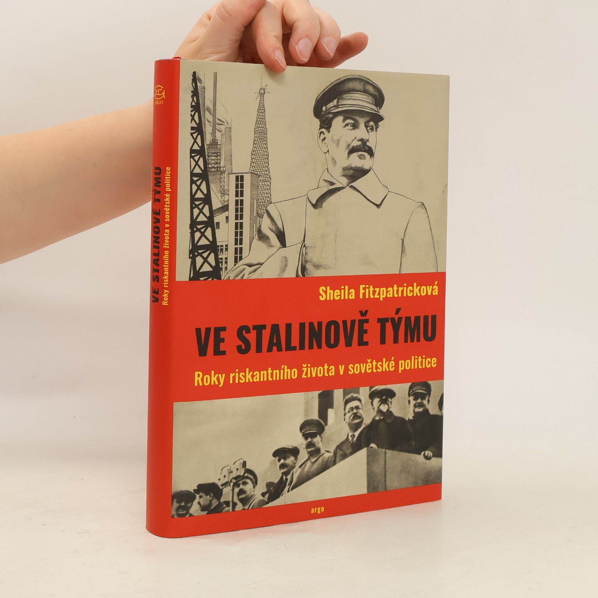 Sheila Fitzpatrick Ve Stalinově týmu : roky riskantního života v sovětské politice