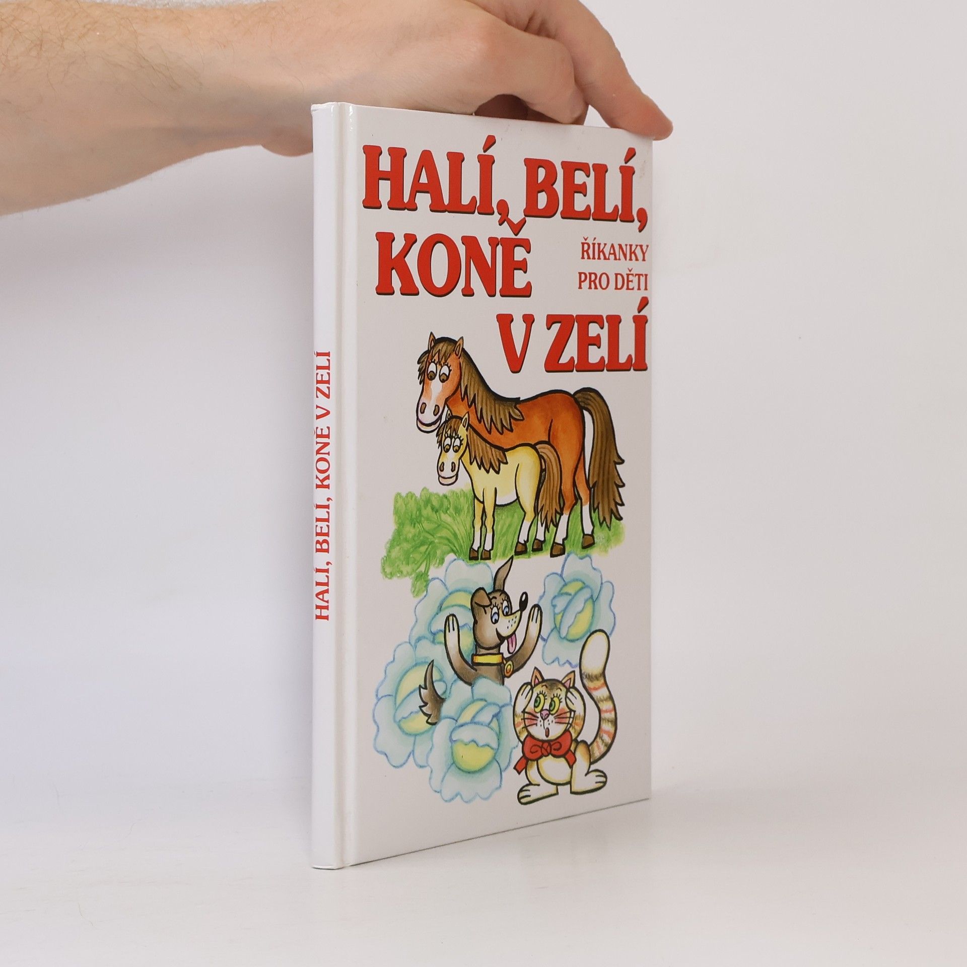 Zdenka Talpová Halí, belí, koně v zelí. Říkanky pro děti