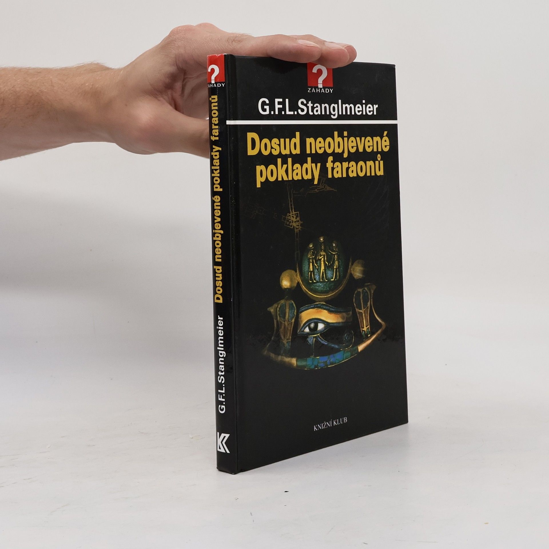 G. F. L. Stanglmeier Dosud neobjevené poklady faraonů