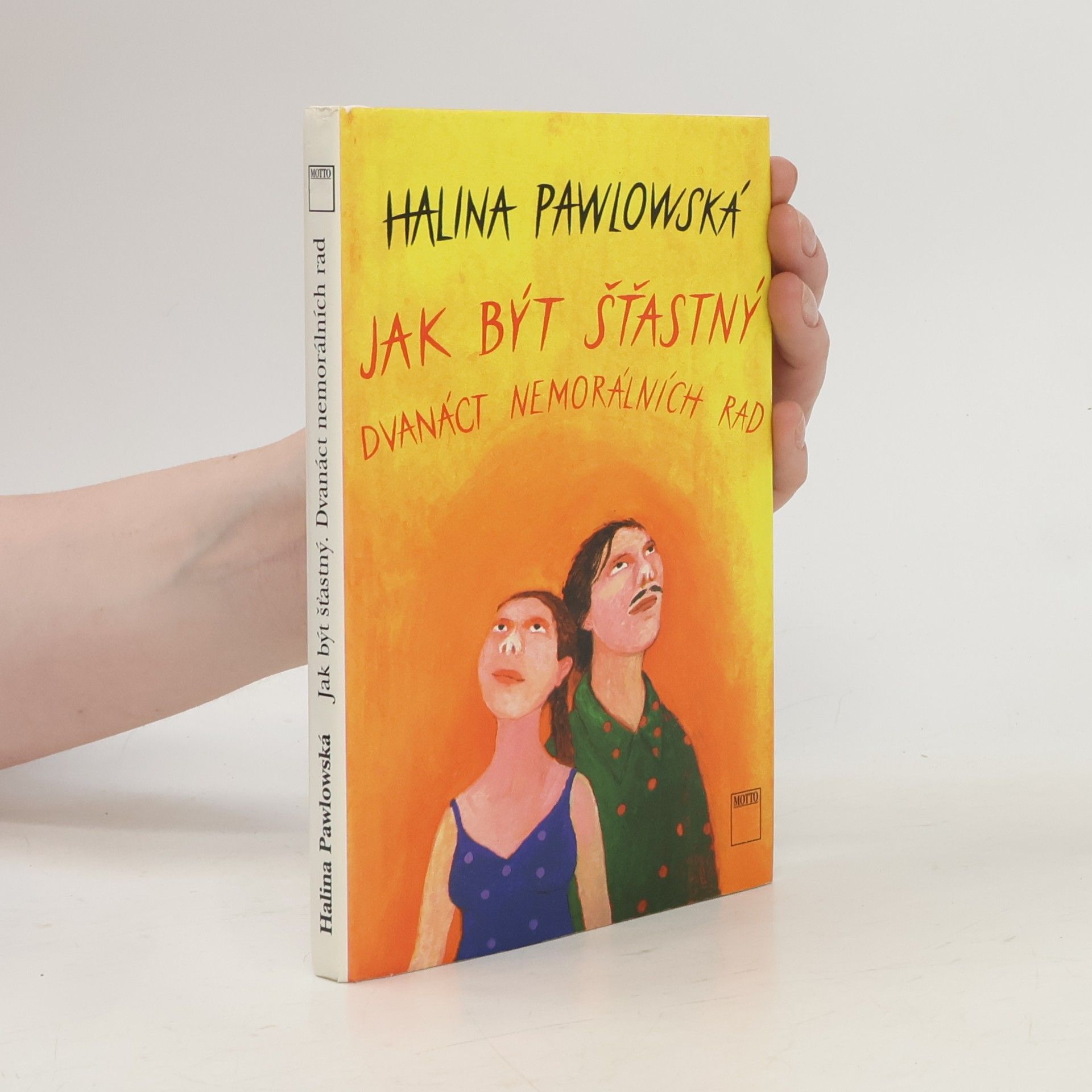 Halina Pawlowská Jak být šťastný. Dvanáct nemorálních rad