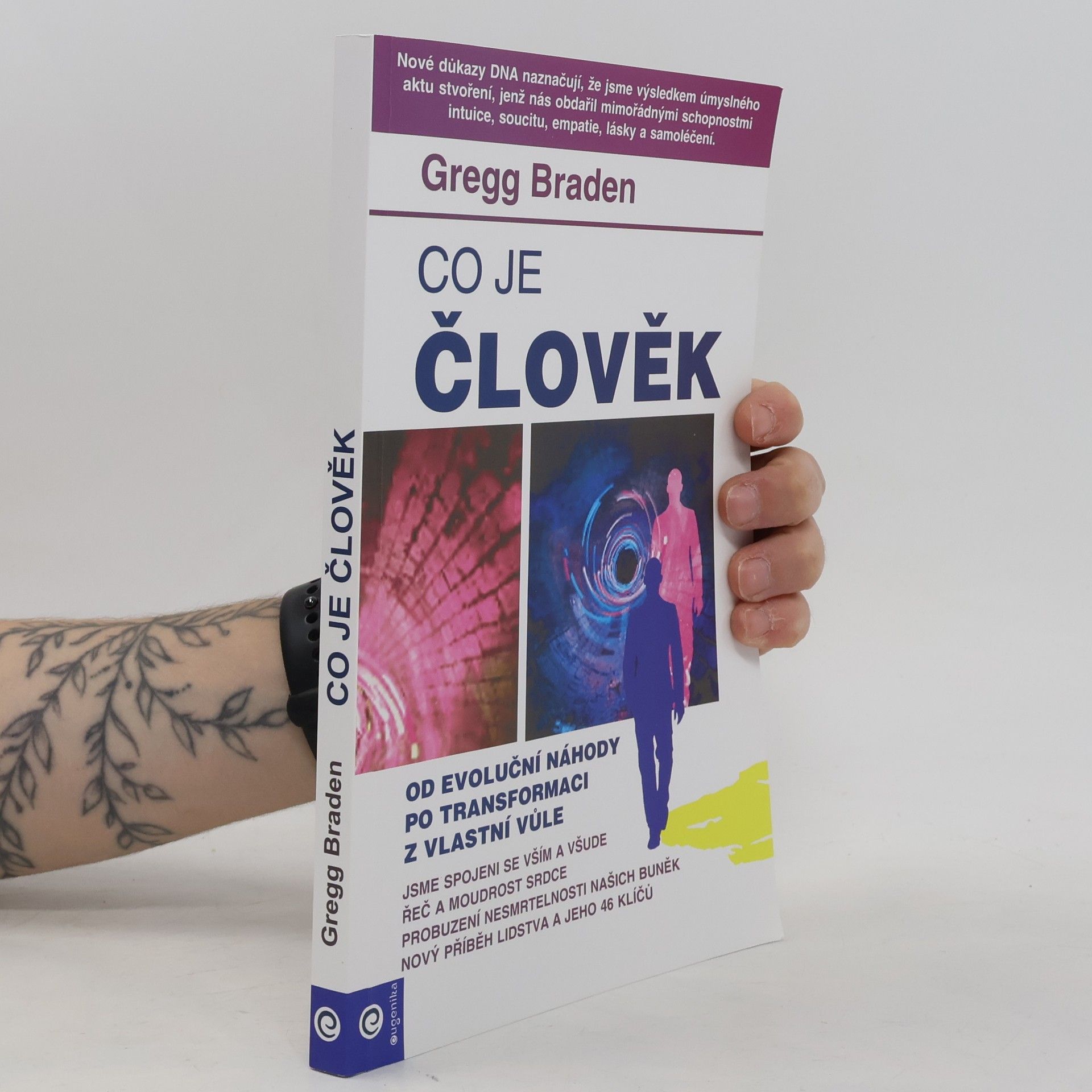 Gregg Braden Co je člověk: Od evoluční náhody po transformaci z vlastní vůle