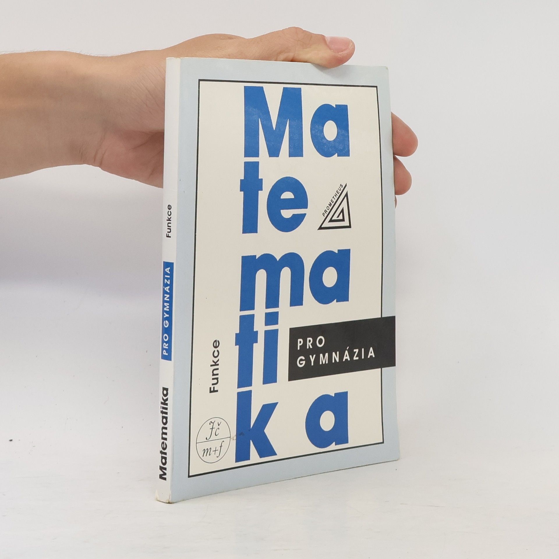 Matematika pro gymnázia. Funkce