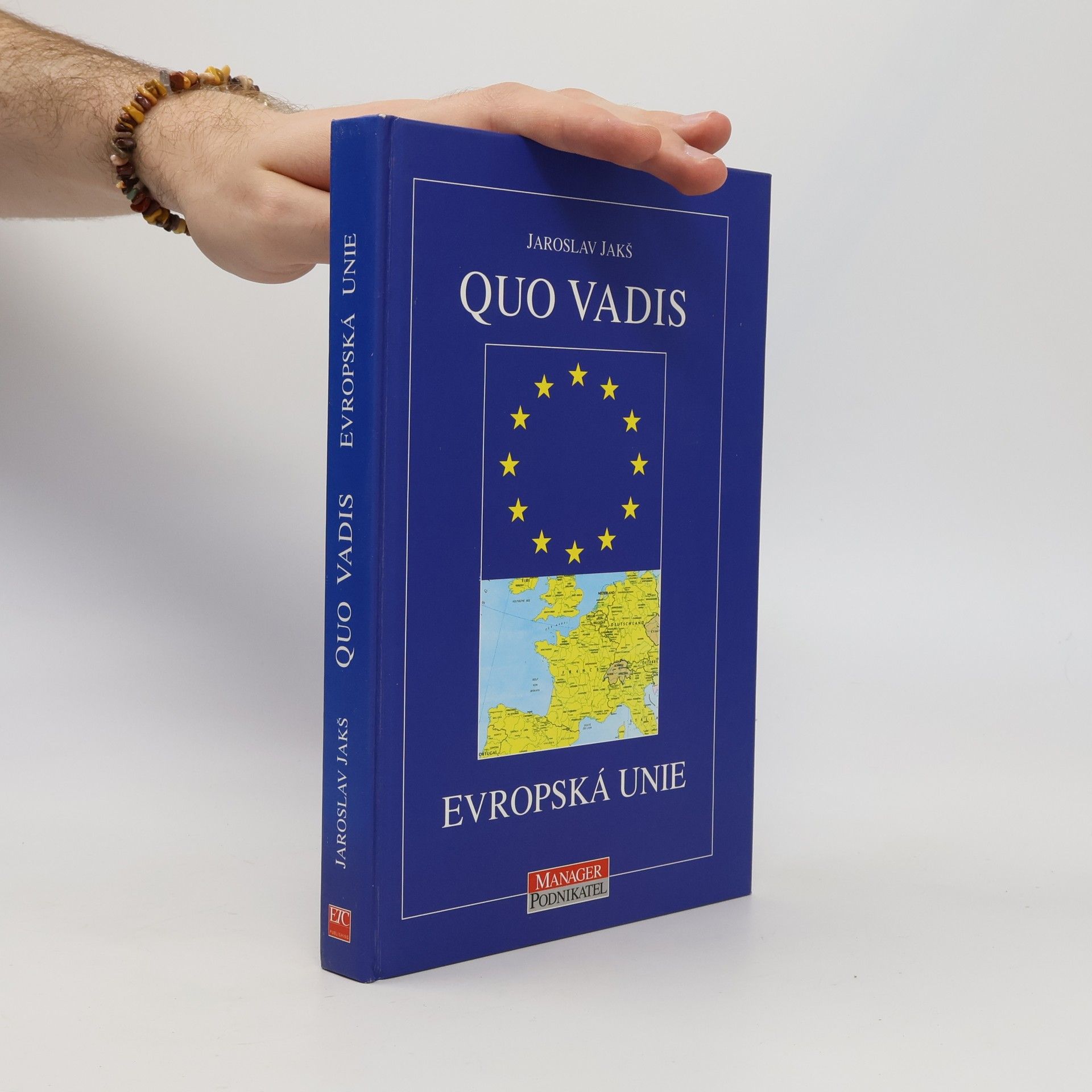 Jaroslav Jakš Quo vadis, Evropská unie