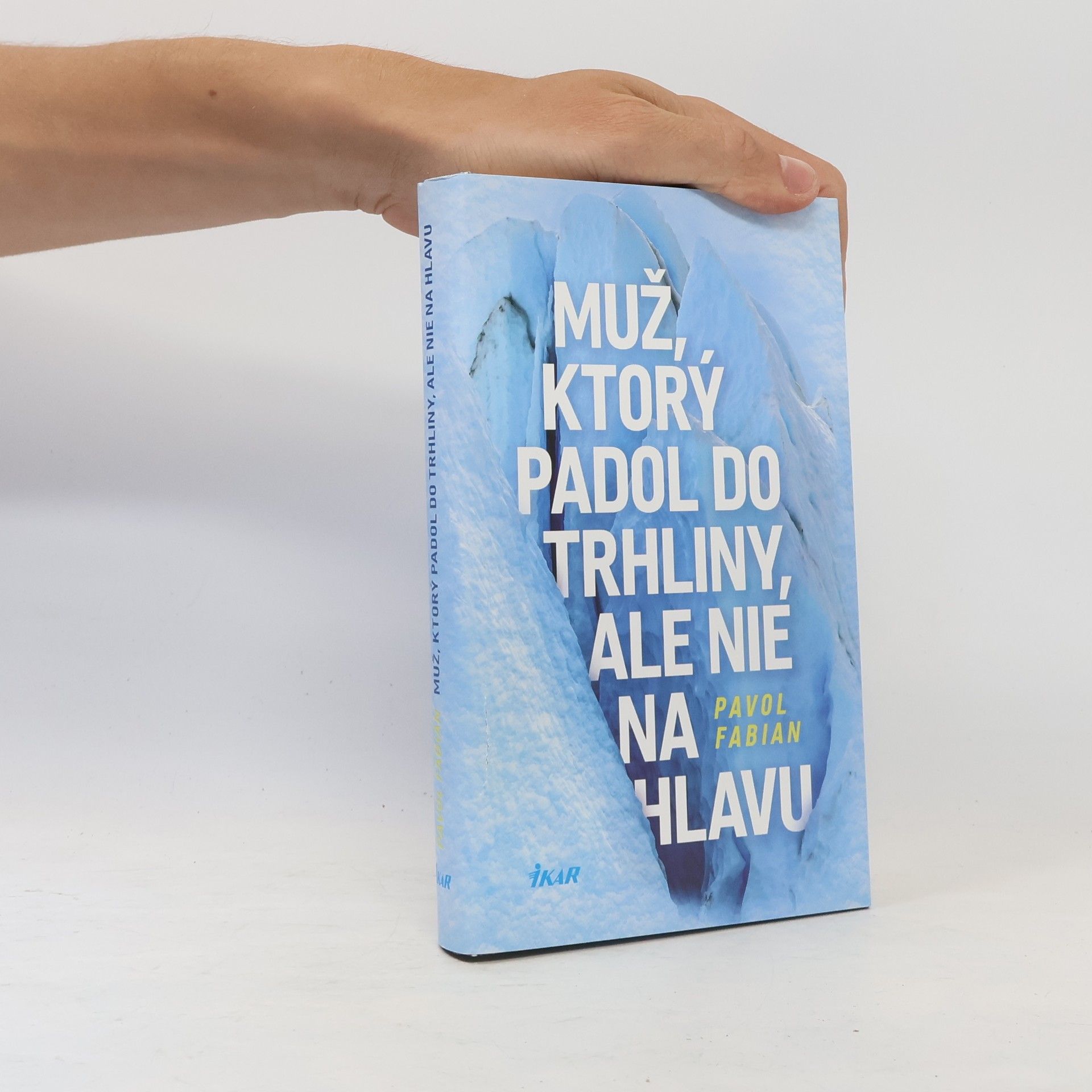 Pavol Fabian Muž, ktorý padol do trhliny, ale nie na hlavu