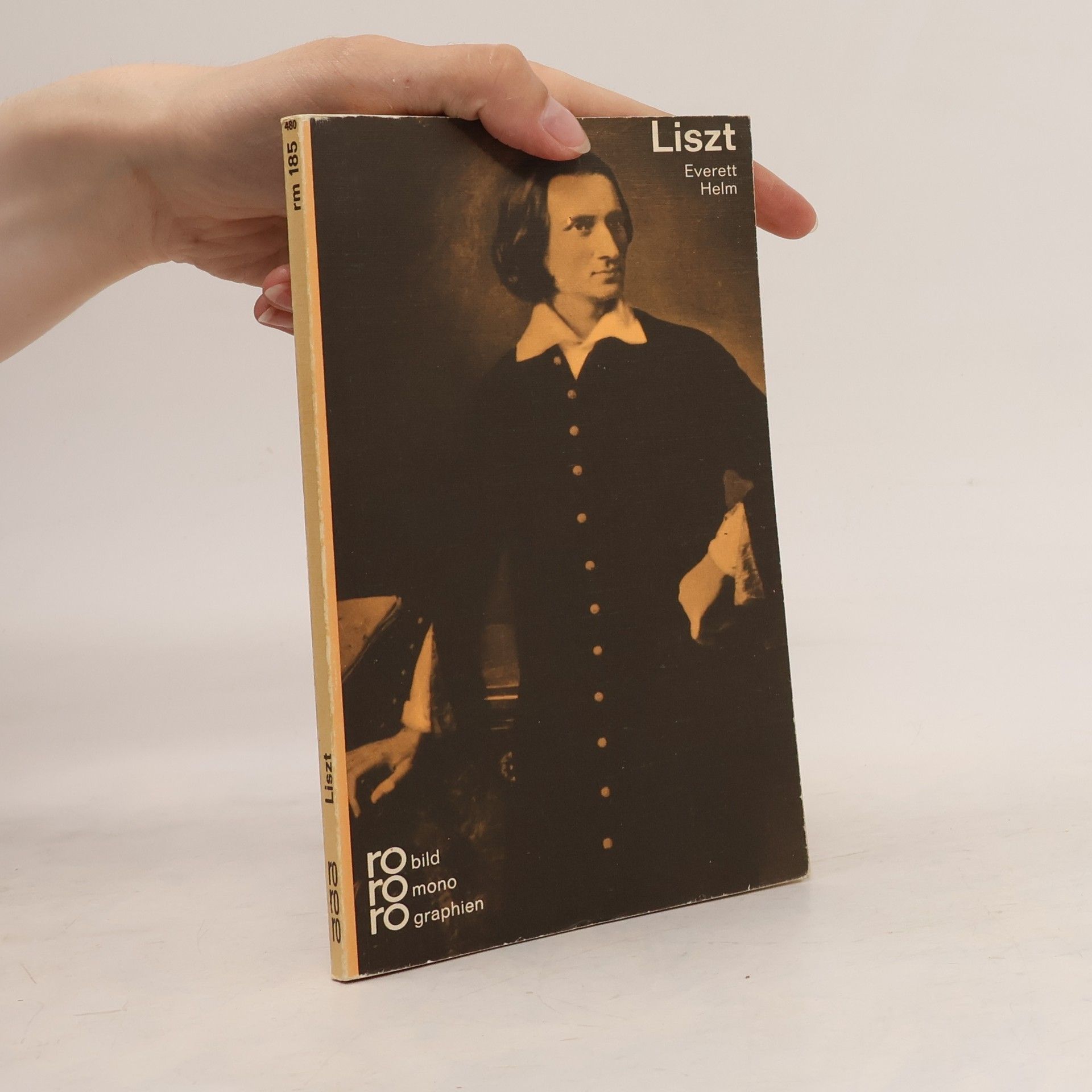 Everett Helm Franz Liszt in Selbstzeugnissen und Bilddokumenten