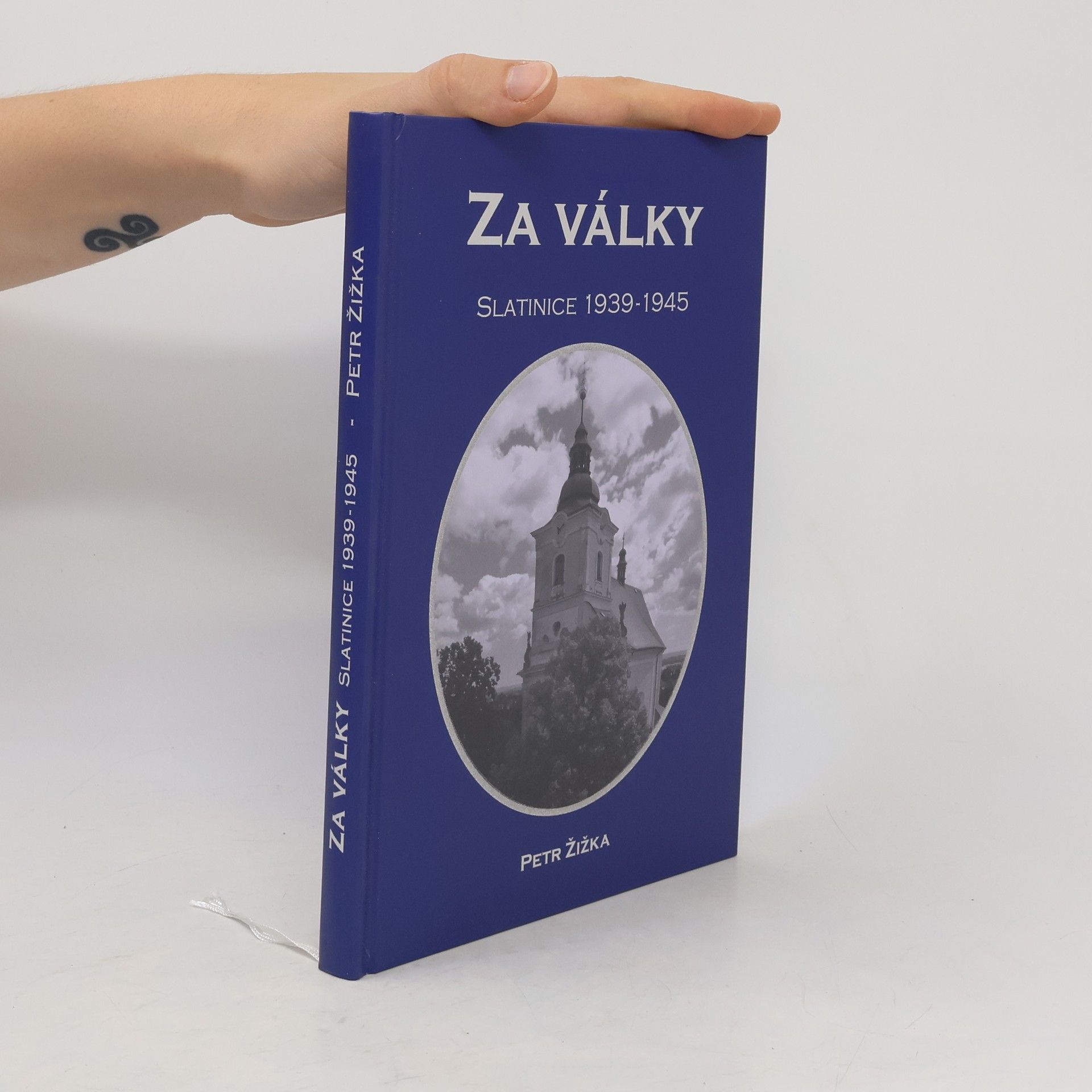 Petr Žižka Za války : Slatinice 1939-1945