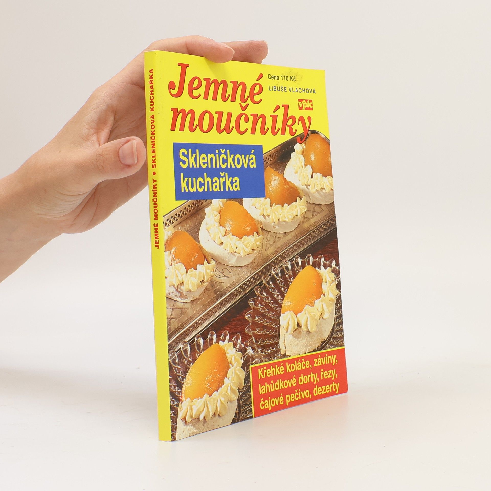 Libuše Vlachová Jemné moučníky - skleničková kuchařka