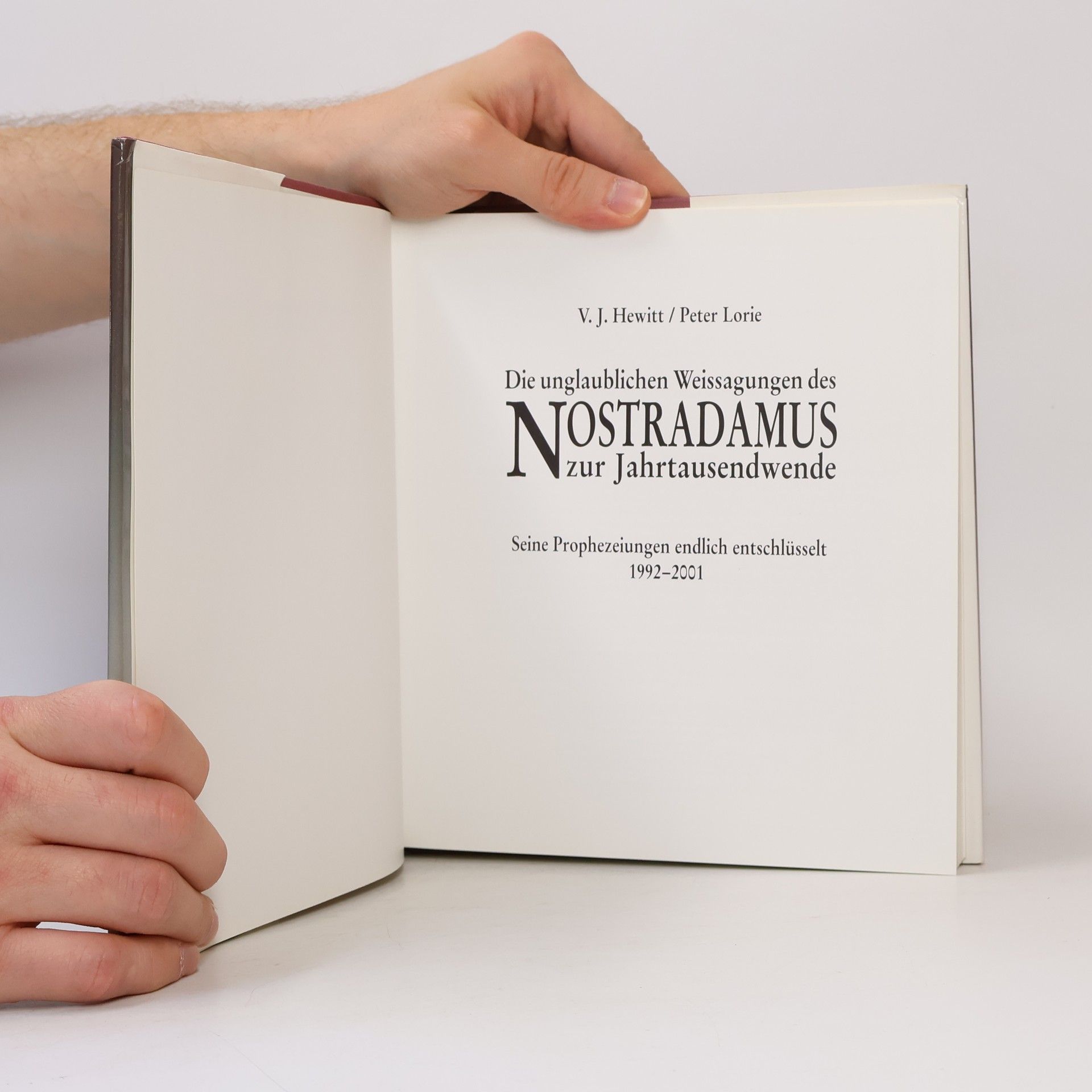 Autorenkollektiv Die unglaublichen Weissagungen des Nostradamus zur Jahrtausendwende 1992 - 2001