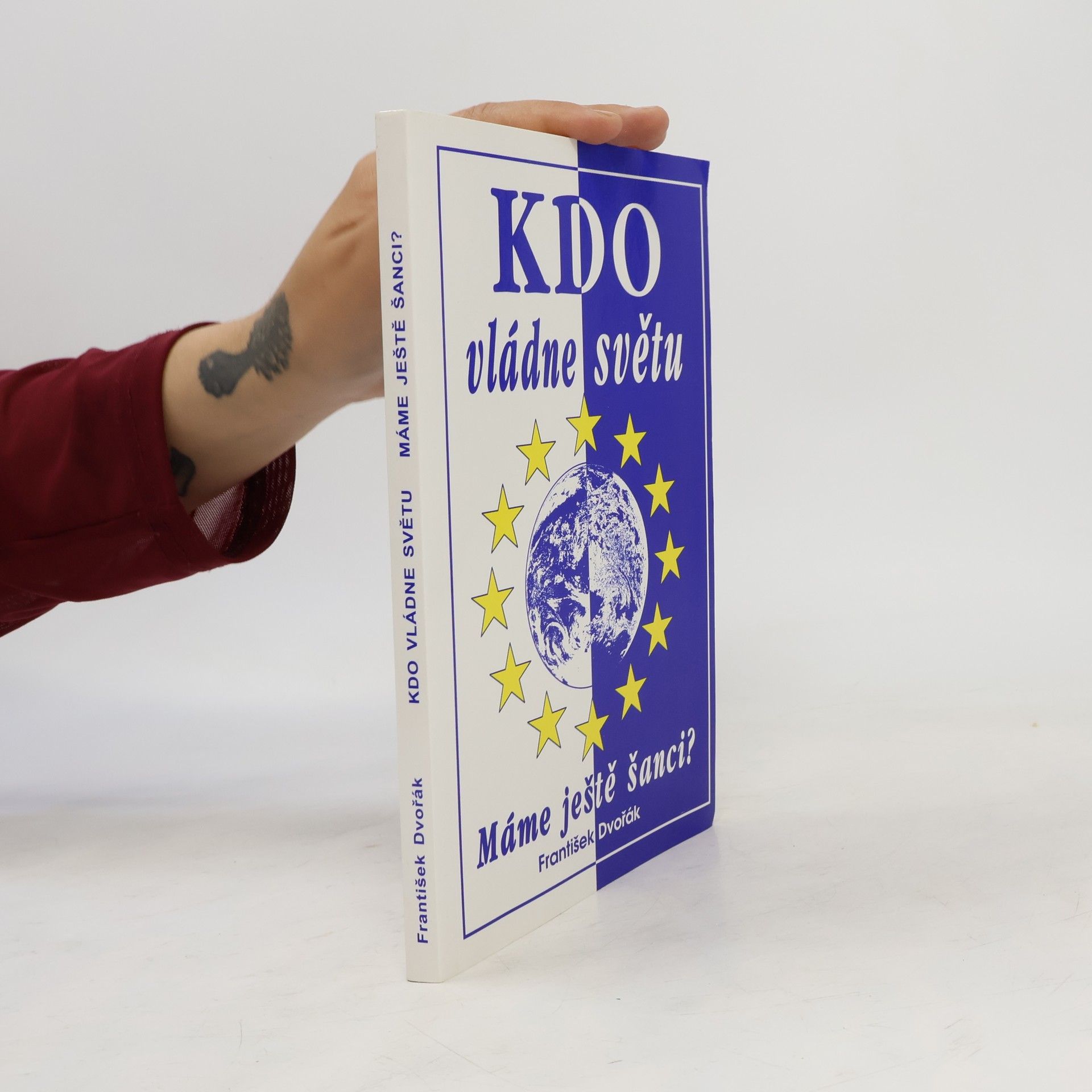 František Dvořák Kdo vládne světu: Máme ještě šanci?