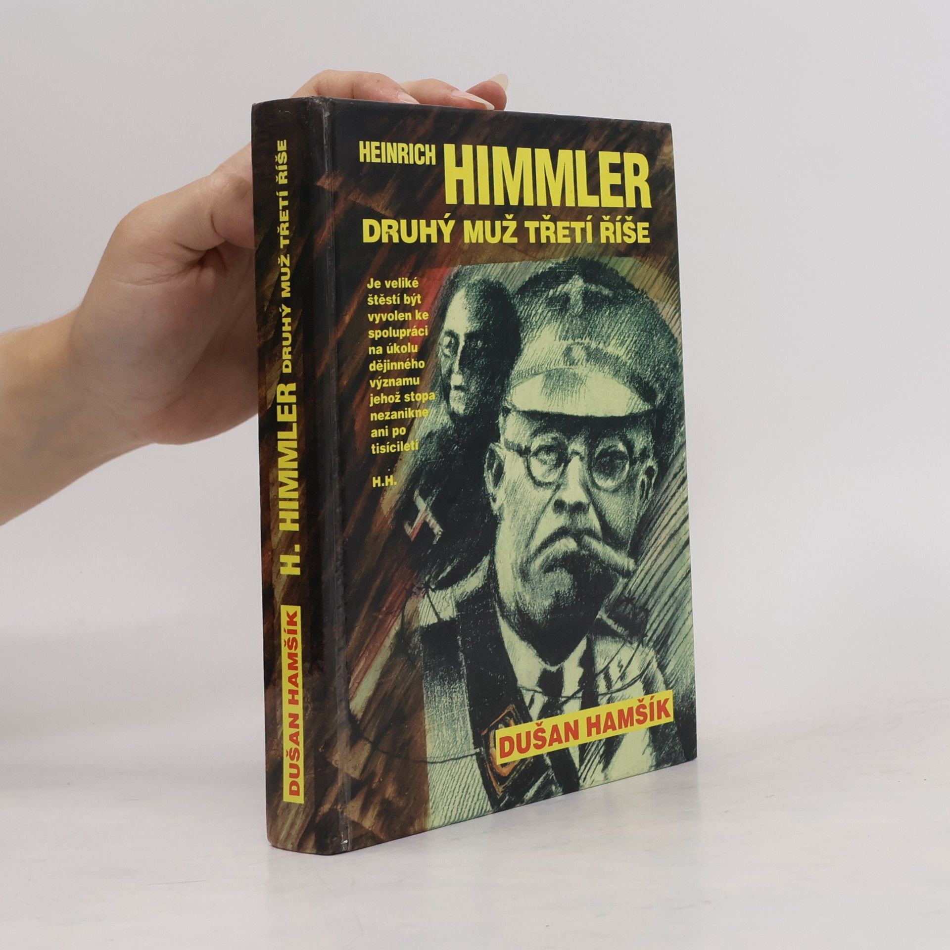 Dušan Hamšík Heinrich Himmler. Druhý muž třetí říše