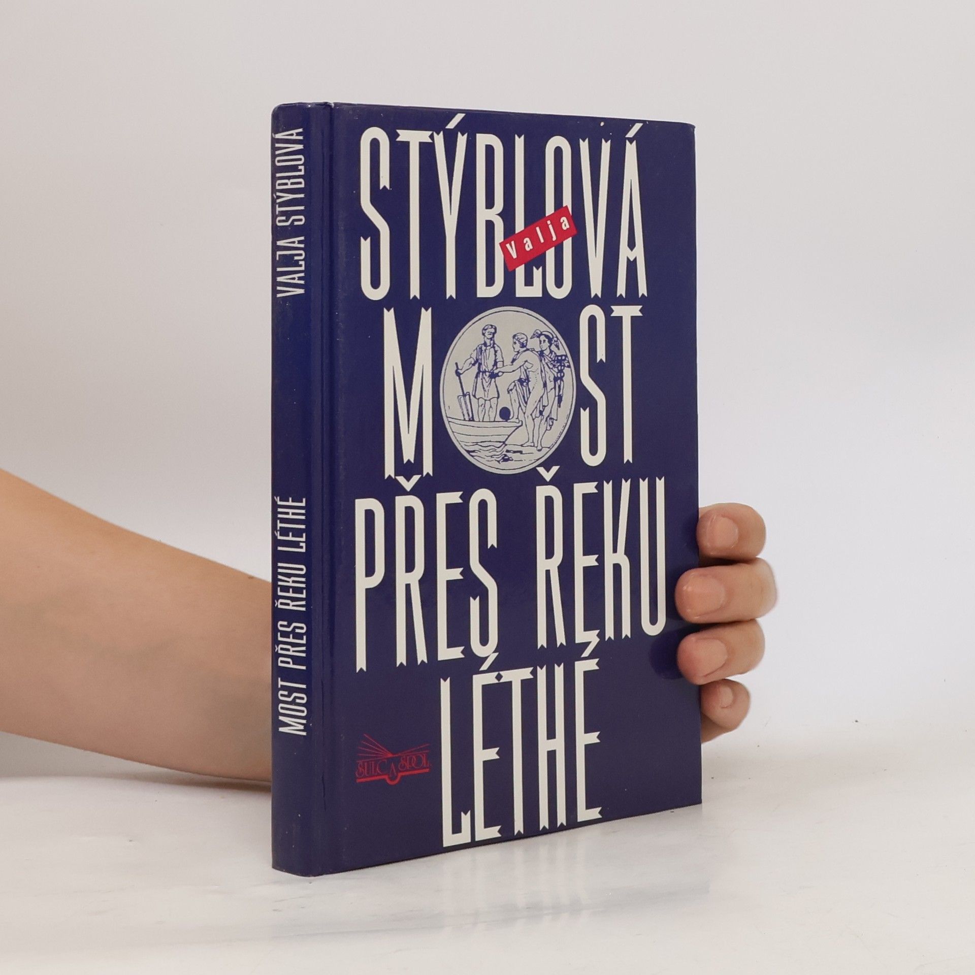 Valja Stýblová Most přes řeku Léthé