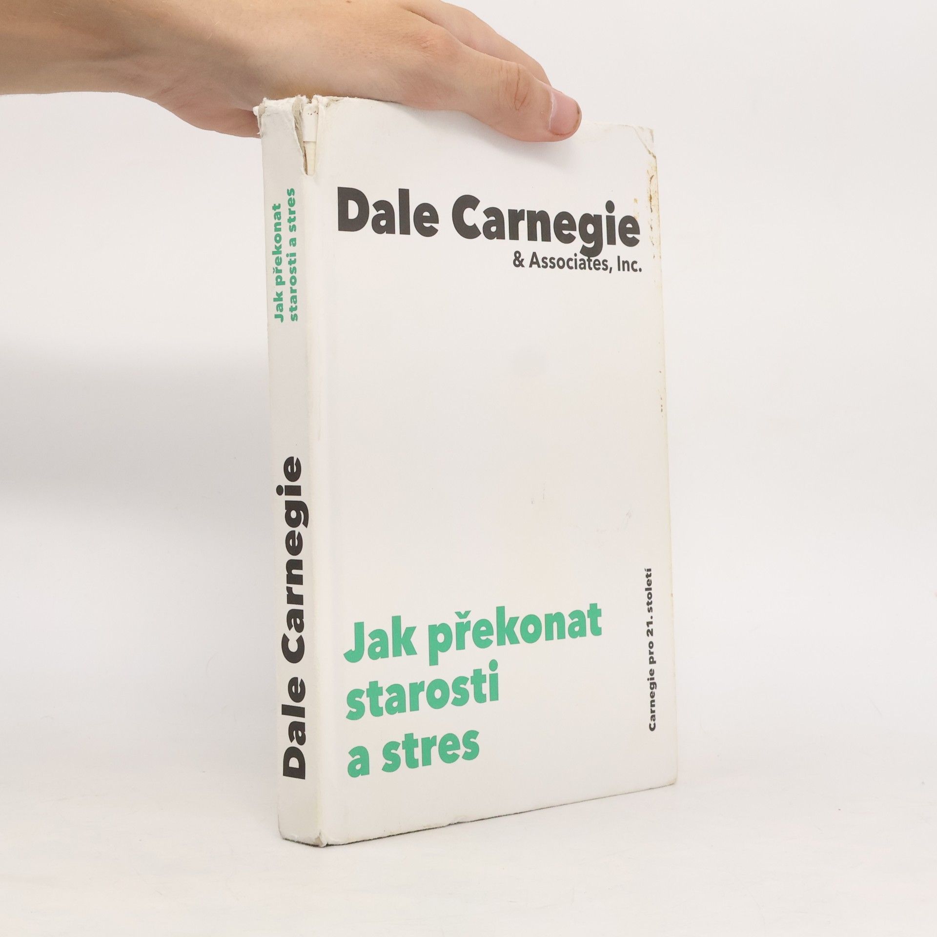 Dale Carnegie Jak překonat starosti a stres