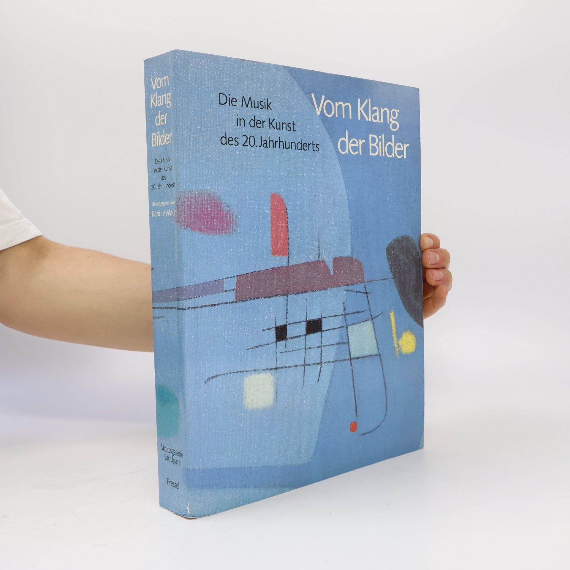Karin von Maur Vom Klang der Bilder. Die Musik in der Kunst des 20. Jahrhunderts