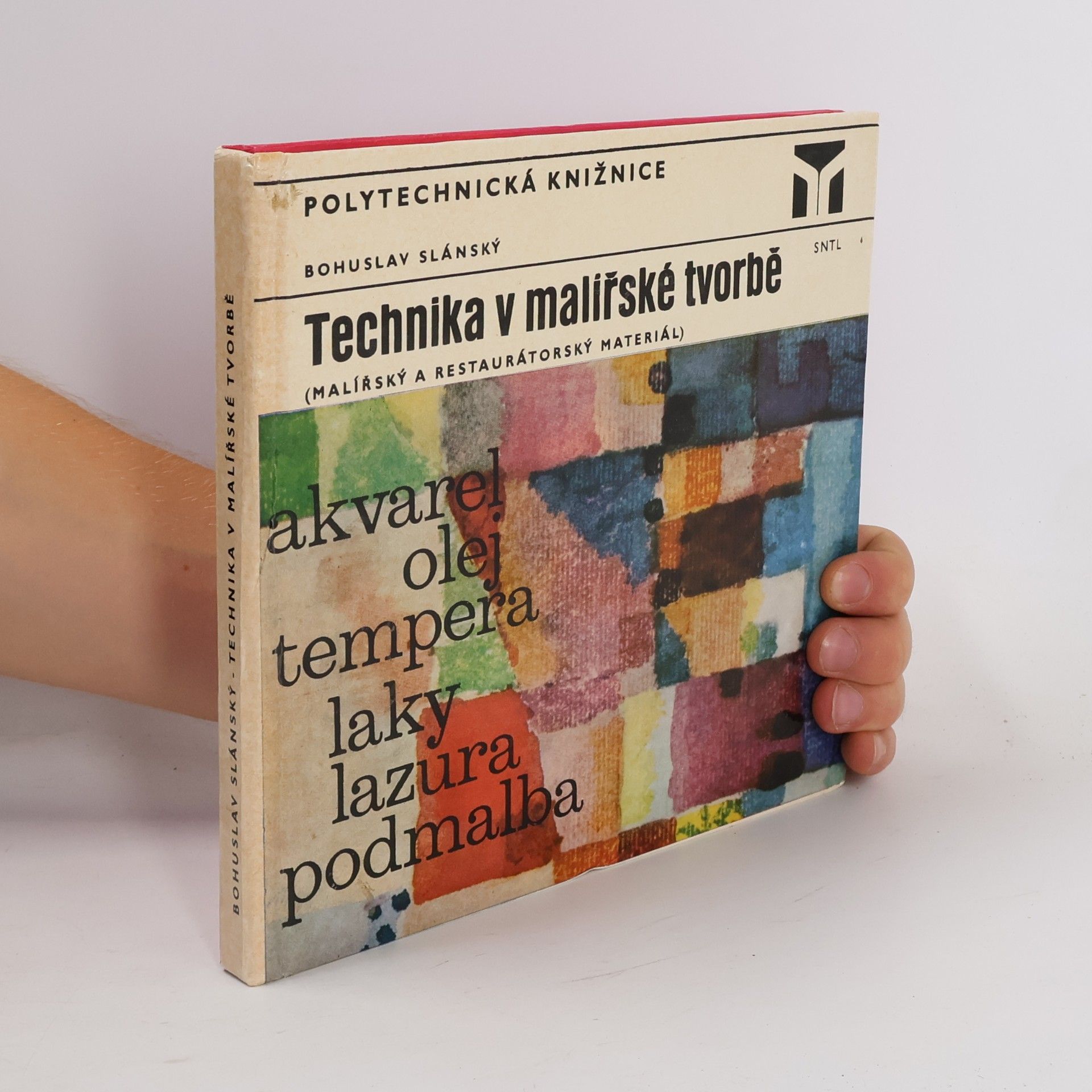 Bohuslav Slánský Technika v malířské tvorbě. Malířský a restaurátorský materiál